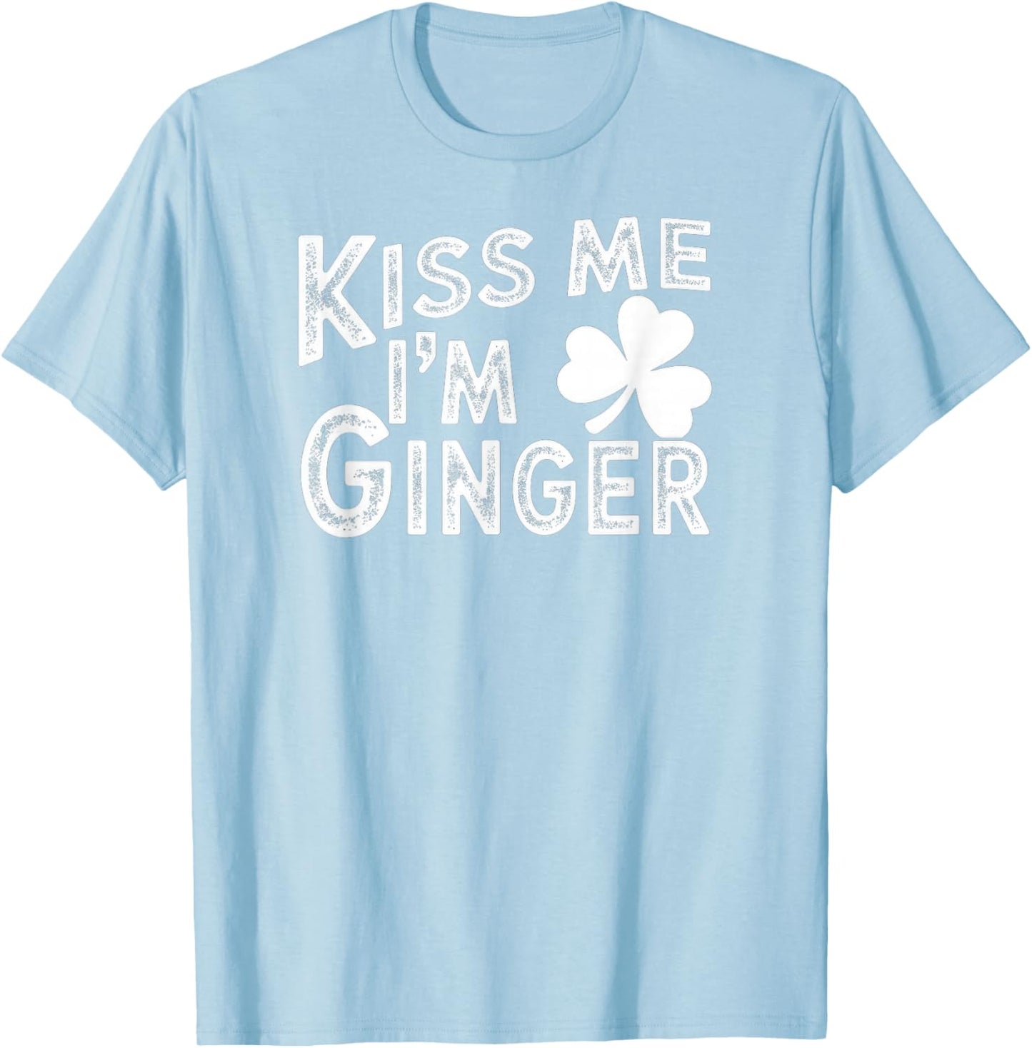 Kiss Me I'm Ginger St. Patrick's Day T-Shirt - T-Shirt | Light Blue