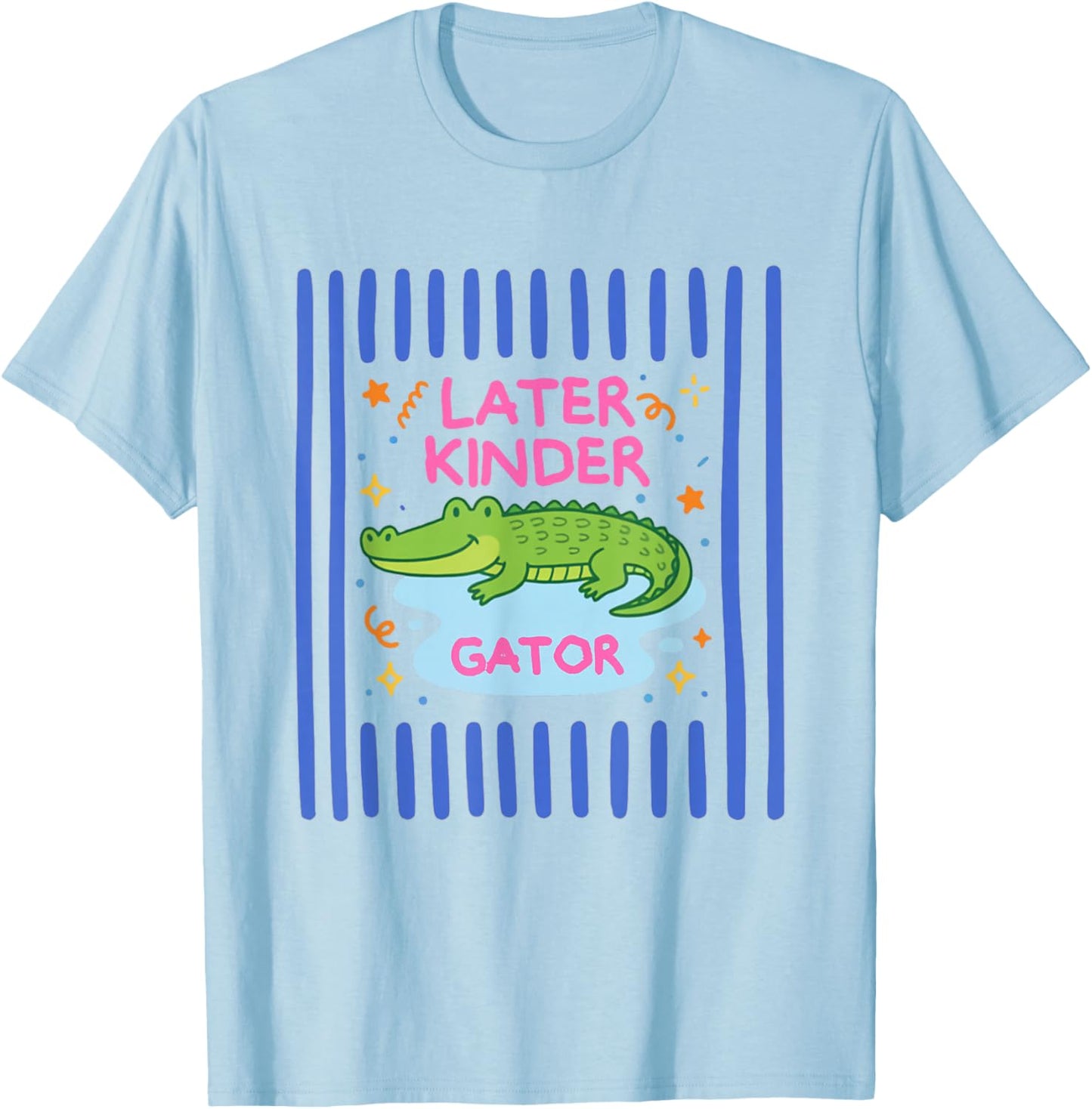 Later Kinder Grader Striped Last Day of School Summer Break T-Shirt - T-Shirt | Light Blue