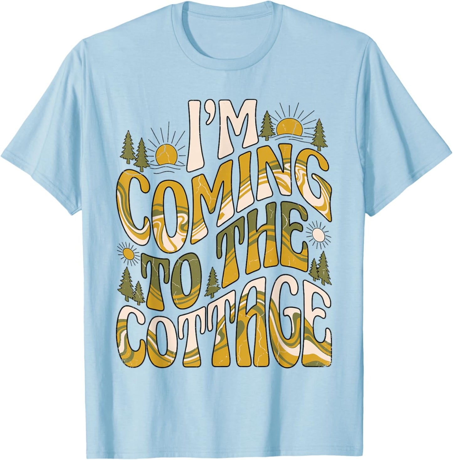 I'm Coming to The Cottage Funny Groovy Camping Hike Vacation T-Shirt - T-Shirt | Light Blue