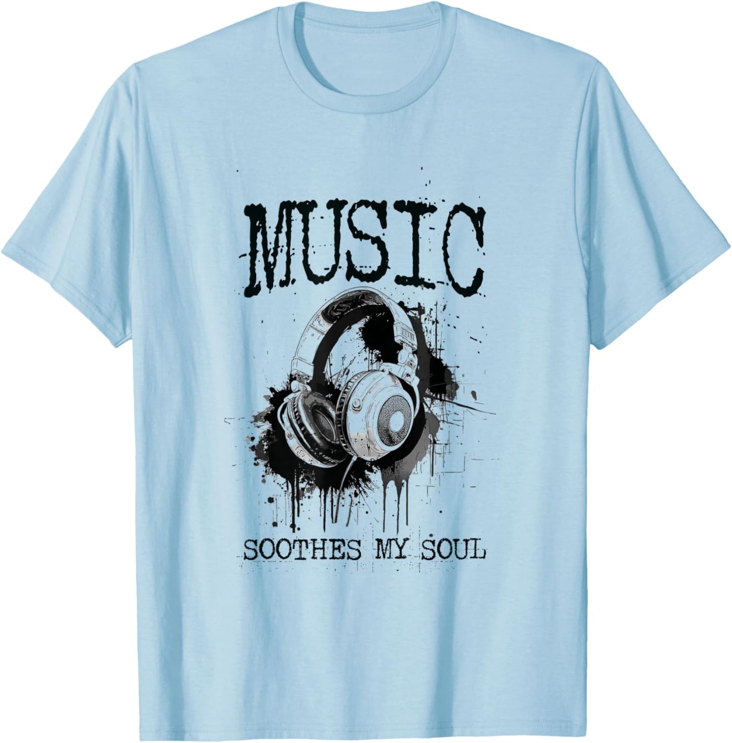 Music Soothes My Soul T-Shirt - T-Shirt | Light Blue