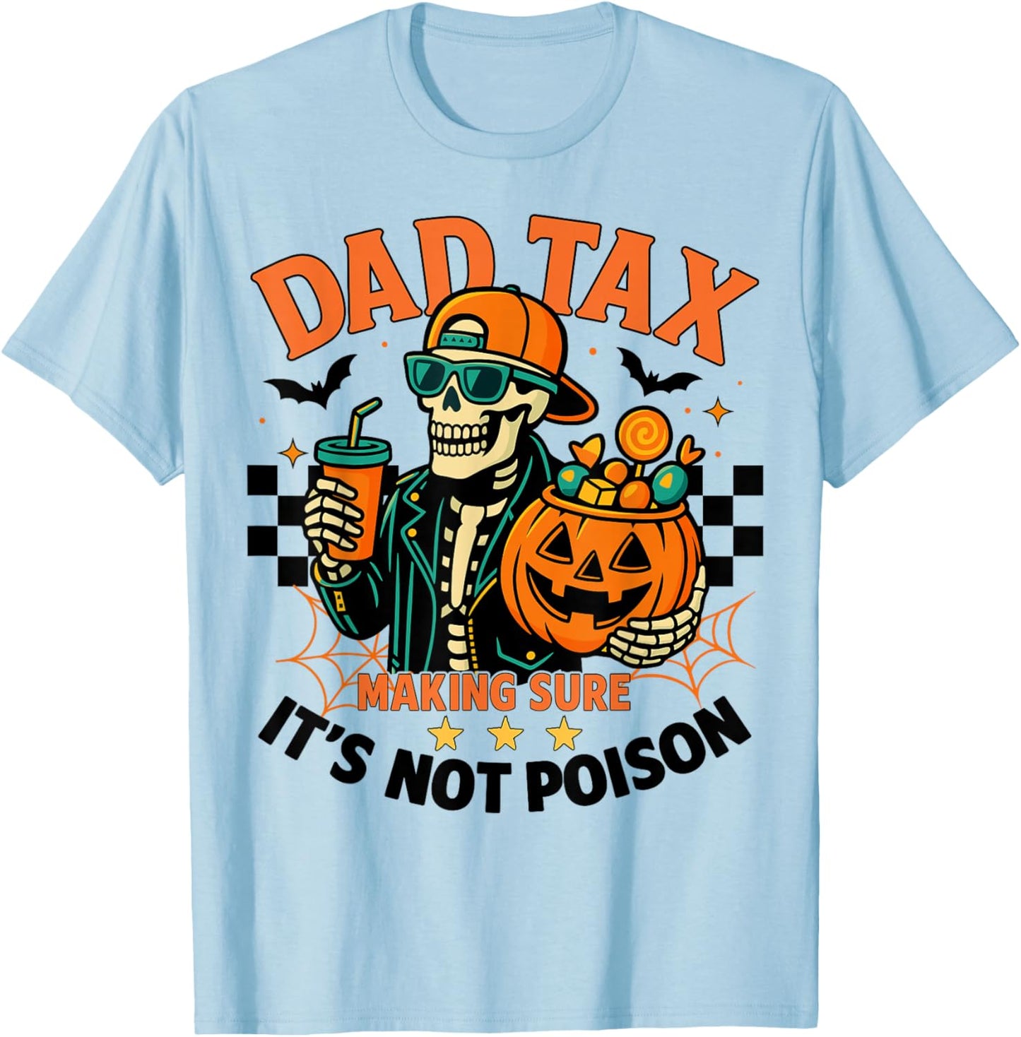 Halloween Dad Tax Making Sure Not Poison Skeleton Papa T-Shirt - T-Shirt | Light Blue