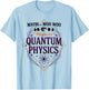 Maybe Its Woo-woo Maybe Its Quantum Physics Woman Meditation T-Shirt - T-Shirt | Light Blue