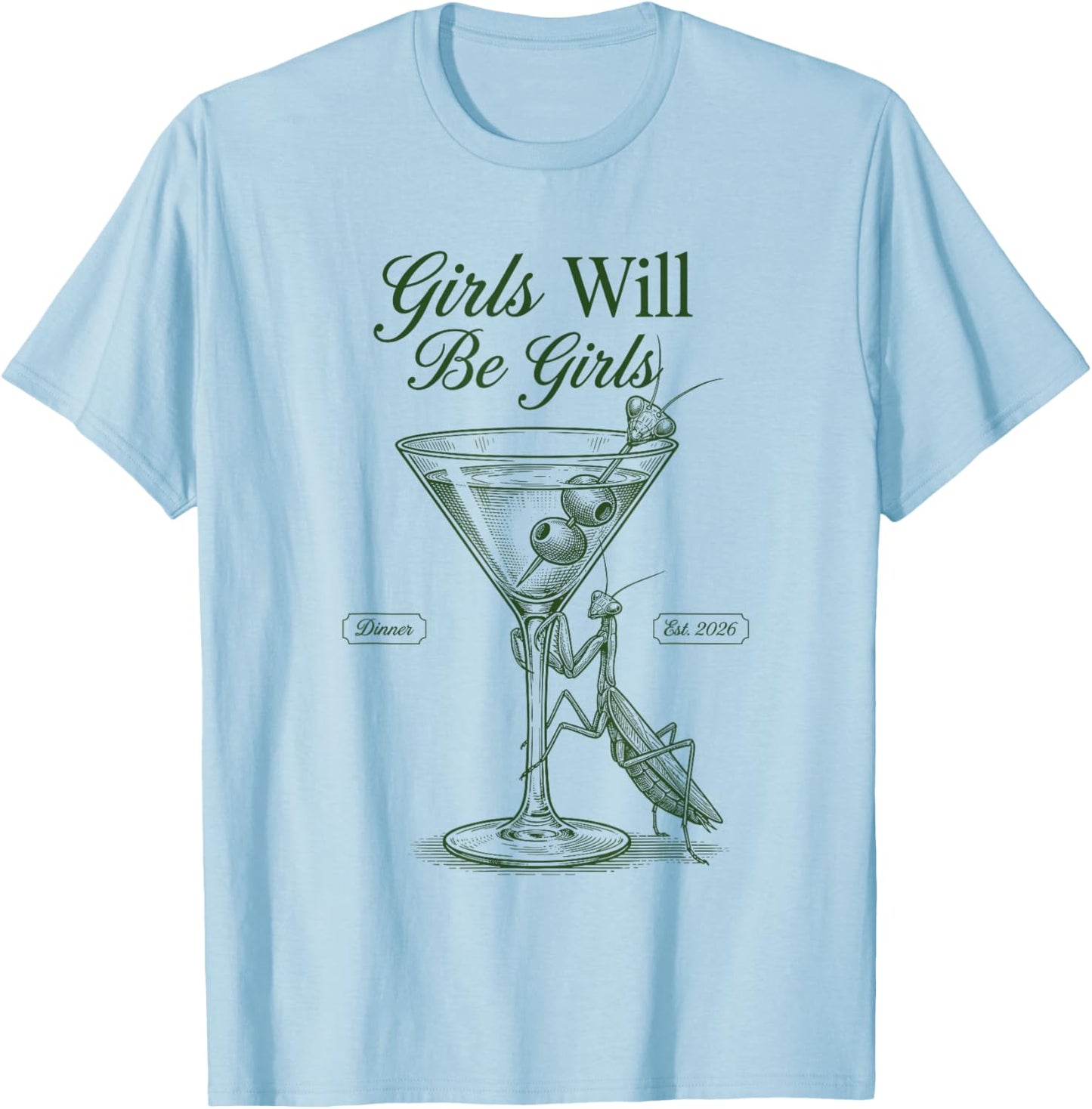 Girls Will Be Will Girls Praying Mantis Cute T-Shirt - T-Shirt | Light Blue