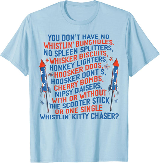 You Don't Have No Whistlin' Bungholes Funny July 4th of July T-Shirt - T-Shirt | Light Blue