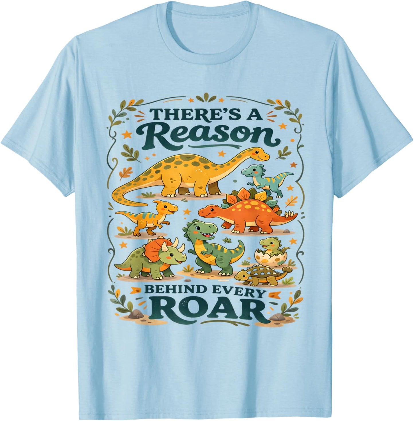 There’s A Reason Behind Every Roar Autism Dinosaur Funny Kid T-Shirt - T-Shirt | Light Blue