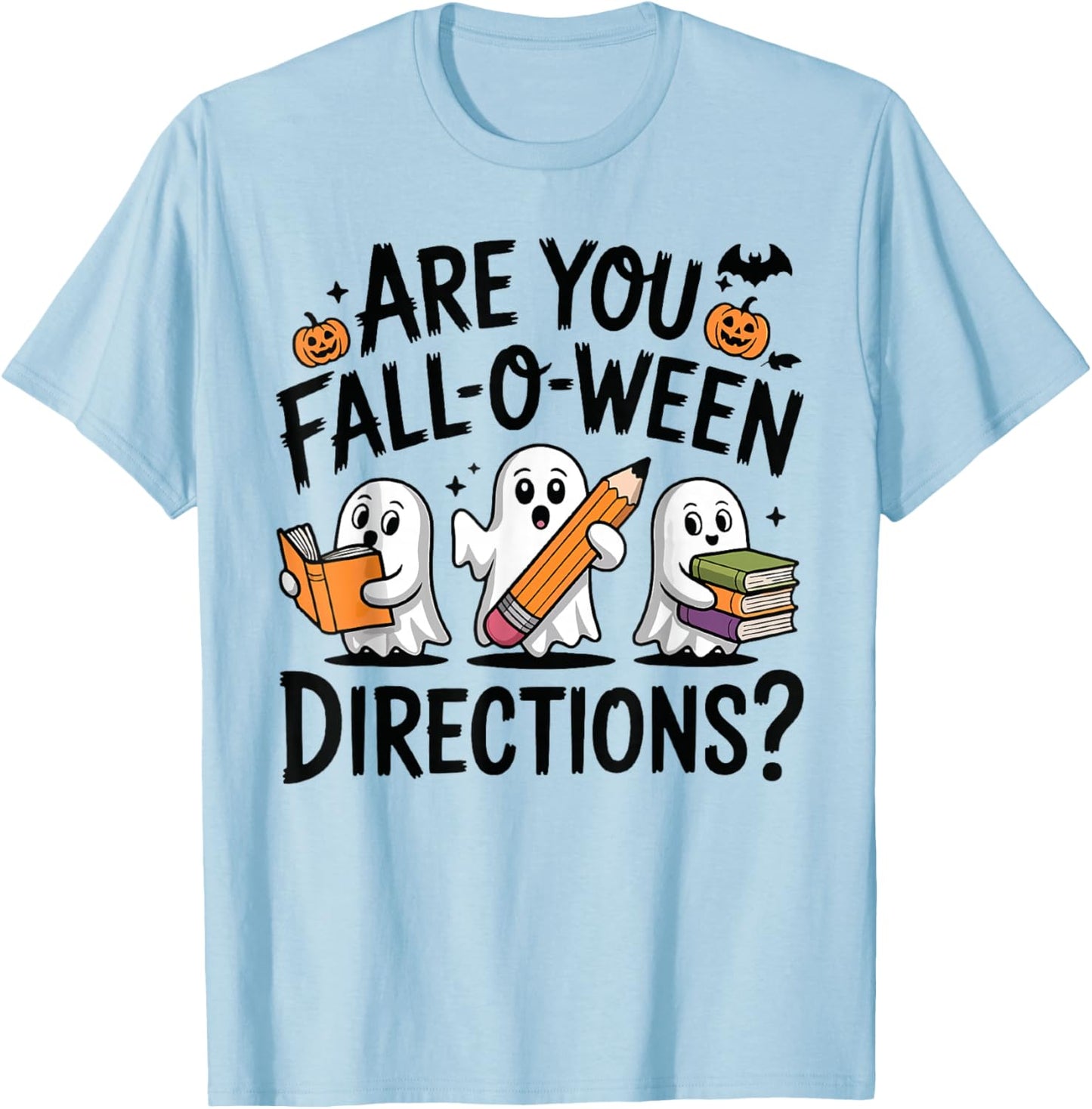 are You Fall O Ween Directions Halloween Teacher Ghosts T-Shirt - T-Shirt | Light Blue