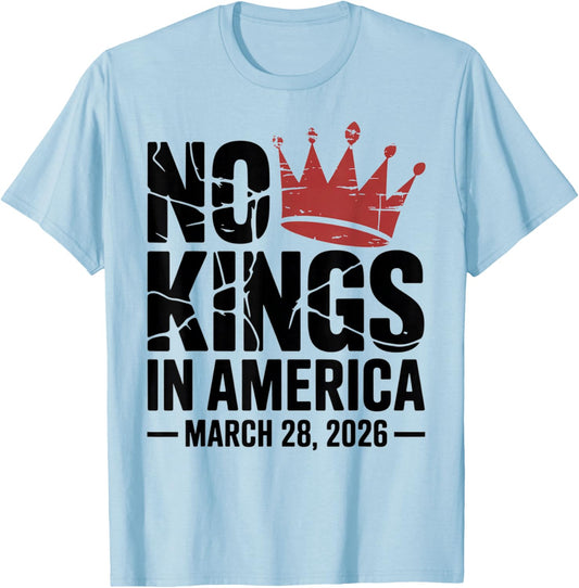 No Kings Protest March 28 2026 Resist Crown Grunge Democrat T-Shirt - T-Shirt | Light Blue