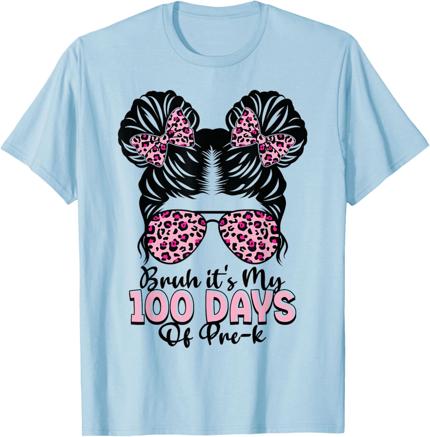 Bruh It's My 100 Days of Pre-k Messy Bun Student Teacher T-Shirt - T-Shirt | Light Blue