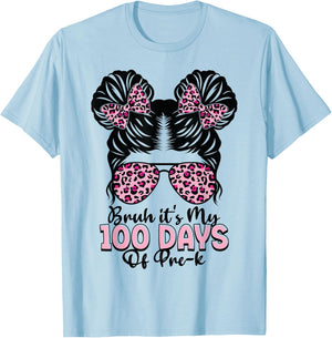 Bruh It's My 100 Days of Pre-k Messy Bun Student Teacher T-Shirt - T-Shirt | Light Blue