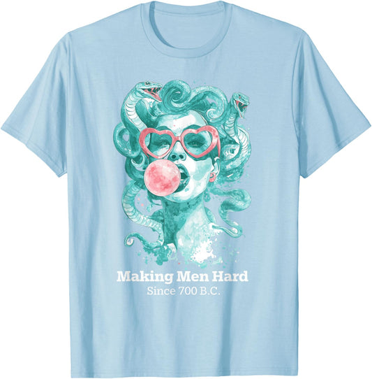 Making Men Hard Since 700 BC Feminist Medusa Bubblegum Women T-Shirt - T-Shirt | Light Blue