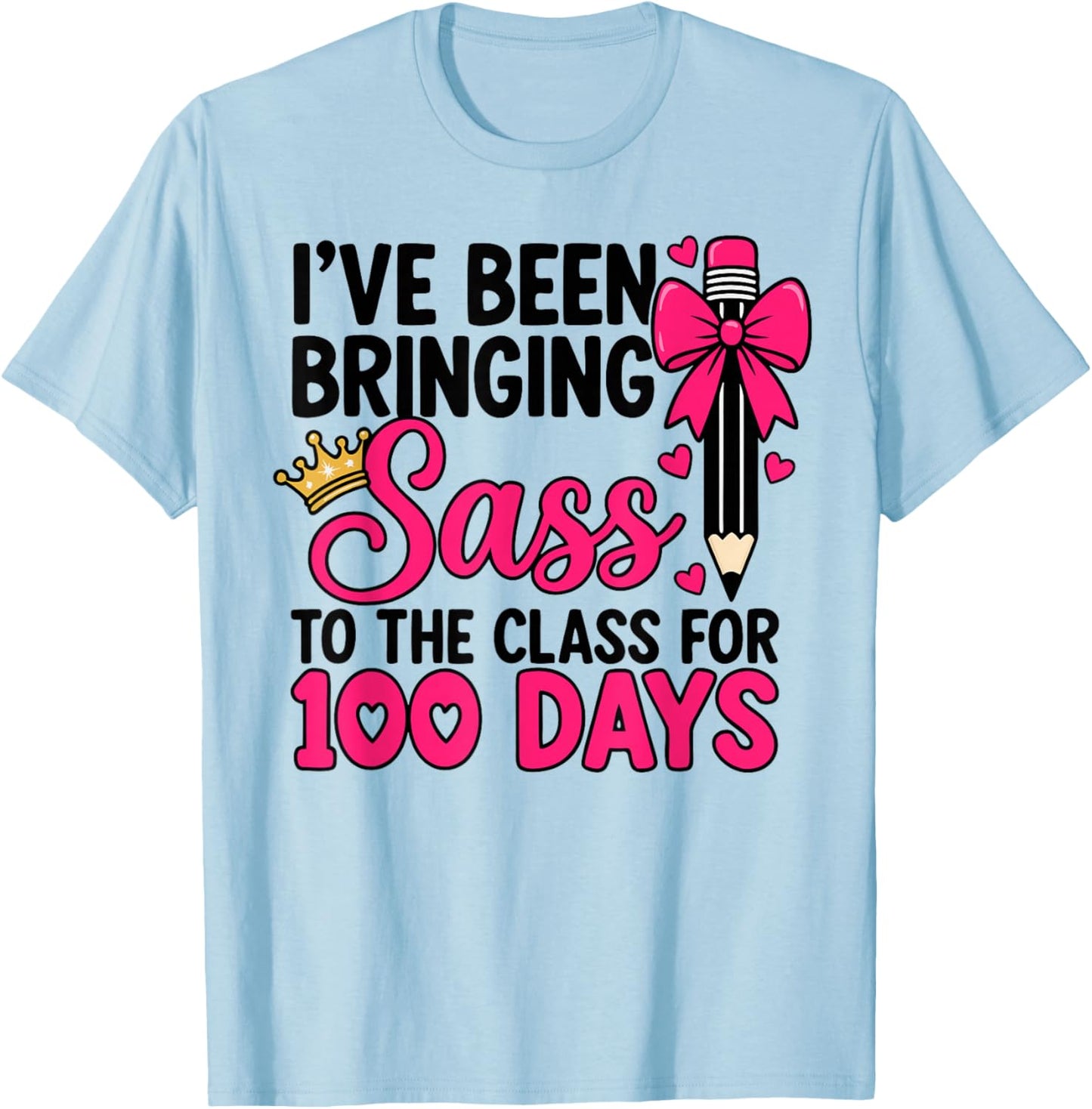 I’ve Been Bringing Sass to The Class for 100 Days Coquette T-Shirt - T-Shirt | Light Blue