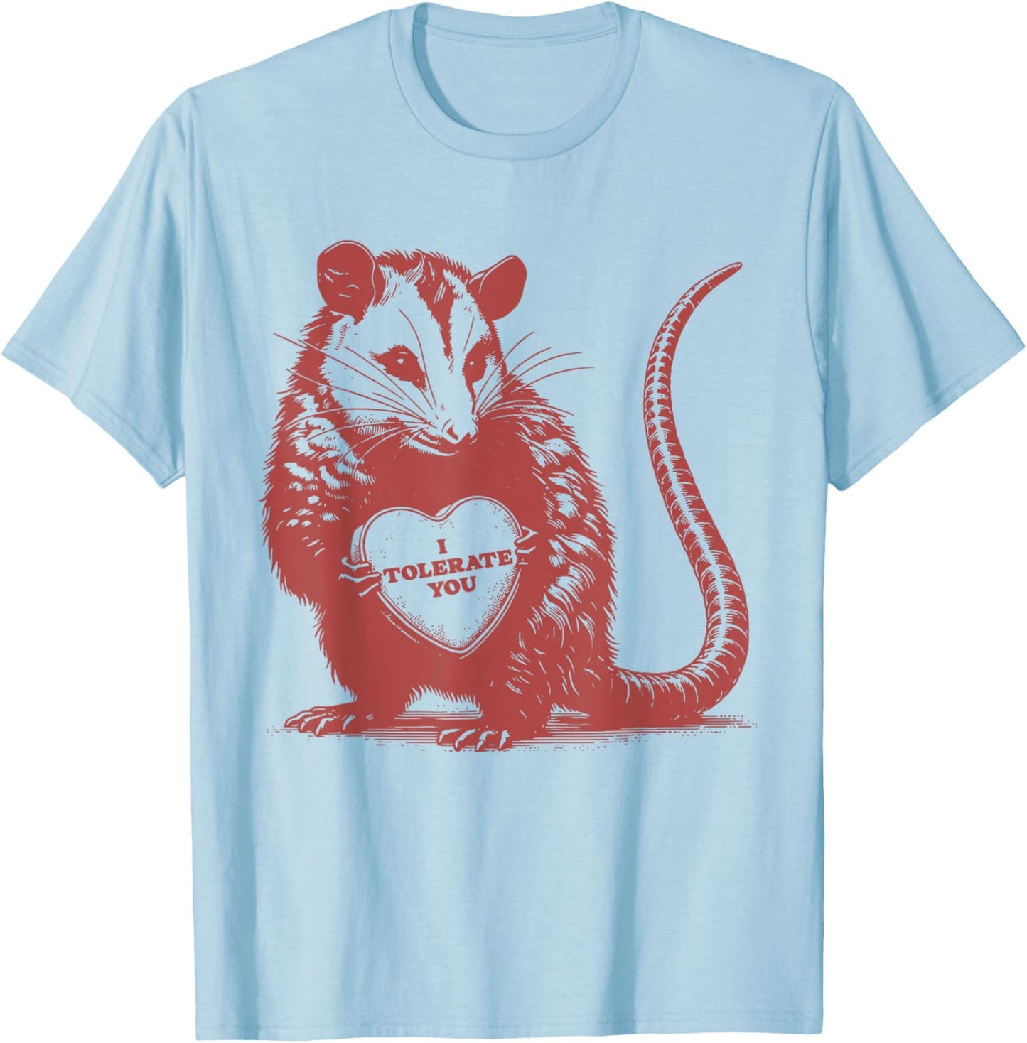 I Tolerate You Funny Opossum Valentine Sarcastic Quote T-Shirt - T-Shirt | Light Blue