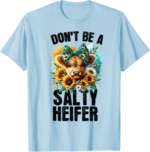 Funny Dont Be A Salty Heifer Cow Flower Retro Sarcastic Cute T-Shirt - T-Shirt | Light Blue