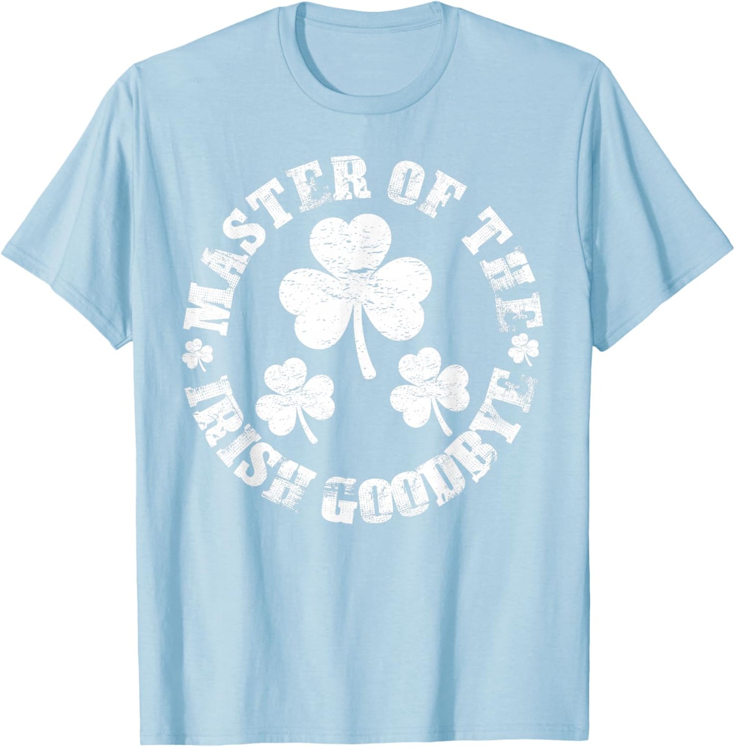 Retro Master of The Irish Goodbye Shamrock St. Patrick's T-Shirt - T-Shirt | Light Blue