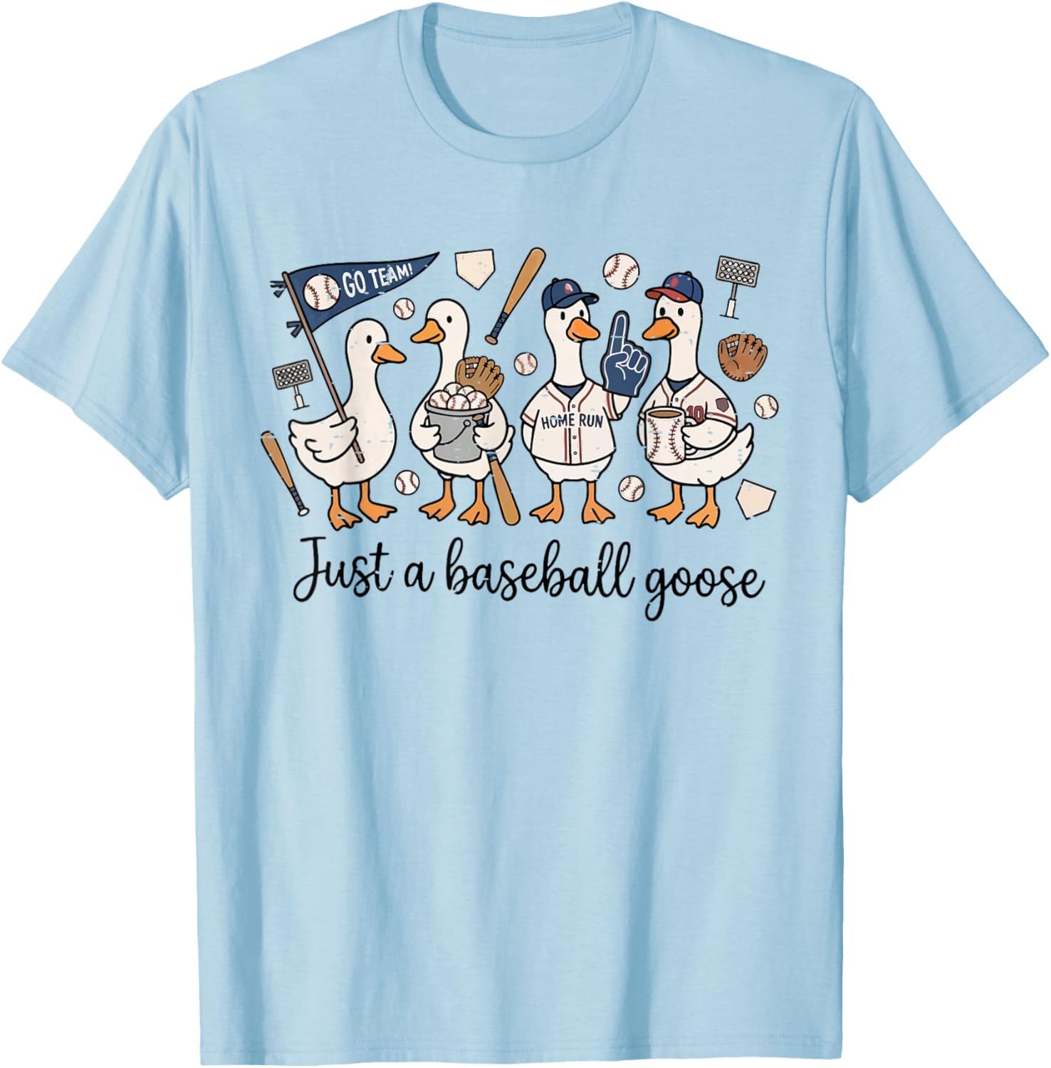Funny Game Day Just A Baseball Goose Cute Duck Team Sports T-Shirt - T-Shirt | Light Blue