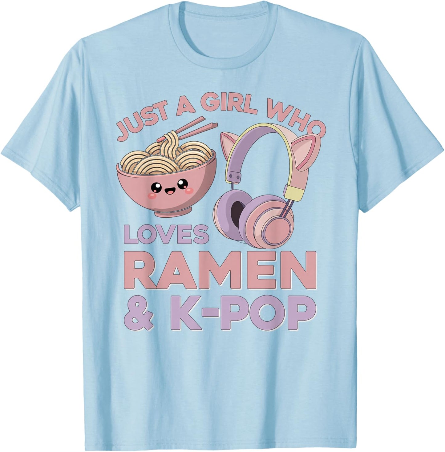 Ramen Kpop Just A Girl Who Loves Ramen & K Pop Girl T-Shirt - T-Shirt | Light Blue