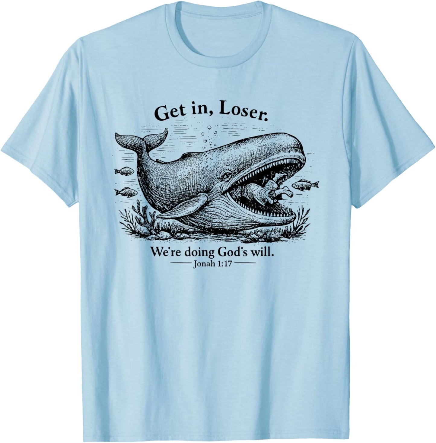 Retro Get in Loser We're Doing God's Will Christian Funny T-Shirt - T-Shirt | Light Blue