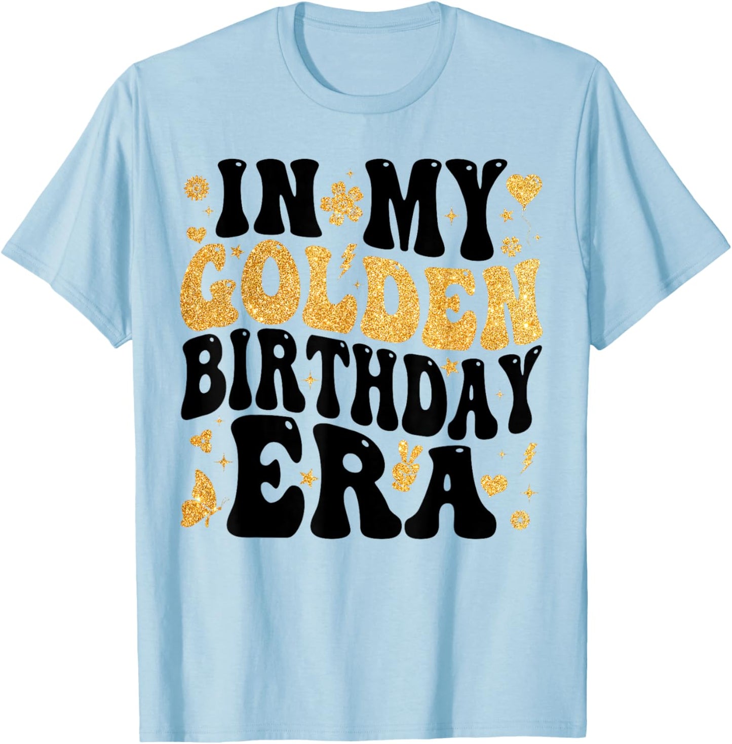 in My Golden Birthday Era Girl Women Men Kids Groovy T-Shirt - T-Shirt | Light Blue