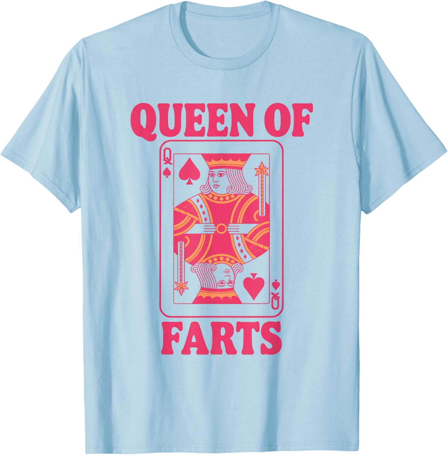 Queen of Farts Funny Playing Card Adults Humor Girls T-Shirt - T-Shirt | Light Blue