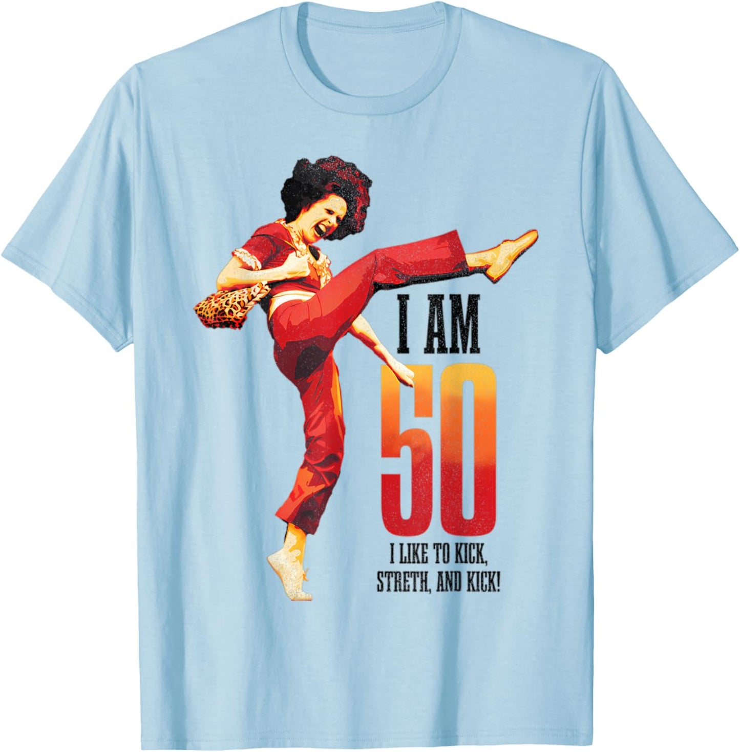 Funny I Like to Kick, I'm 50, Retro 50th Birthday Men Women T-Shirt - T-Shirt | Light Blue