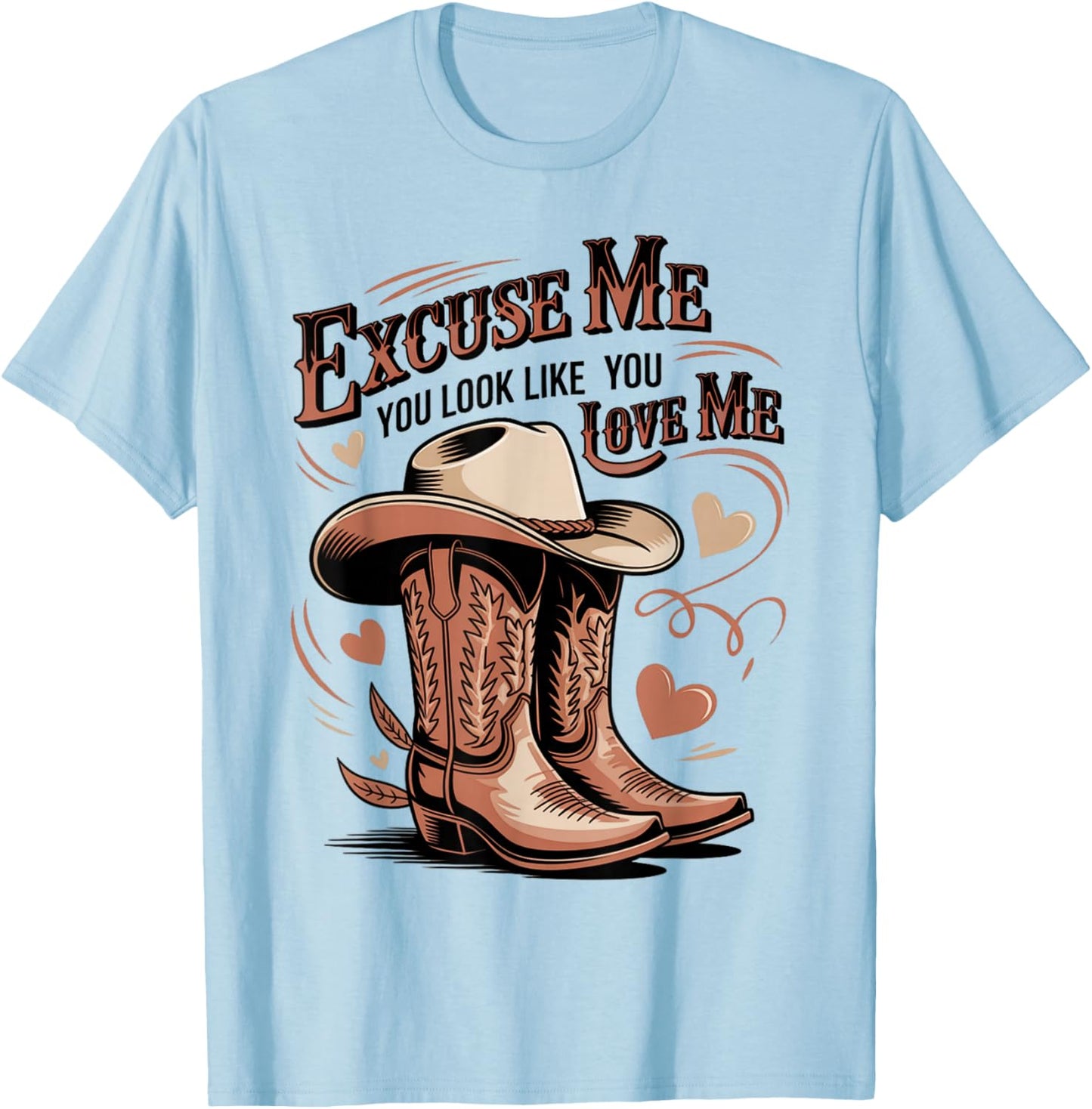 Funny Excuse Me You Look Like You Love Me Funny Boots Memes T-Shirt - T-Shirt | Light Blue