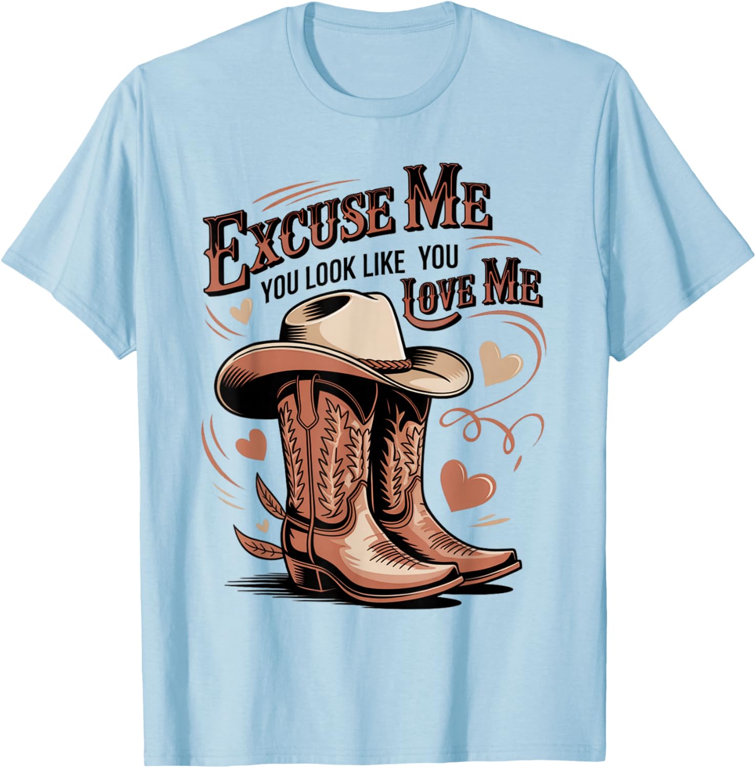 Funny Excuse Me You Look Like You Love Me Funny Boots Memes T-Shirt - T-Shirt | Light Blue