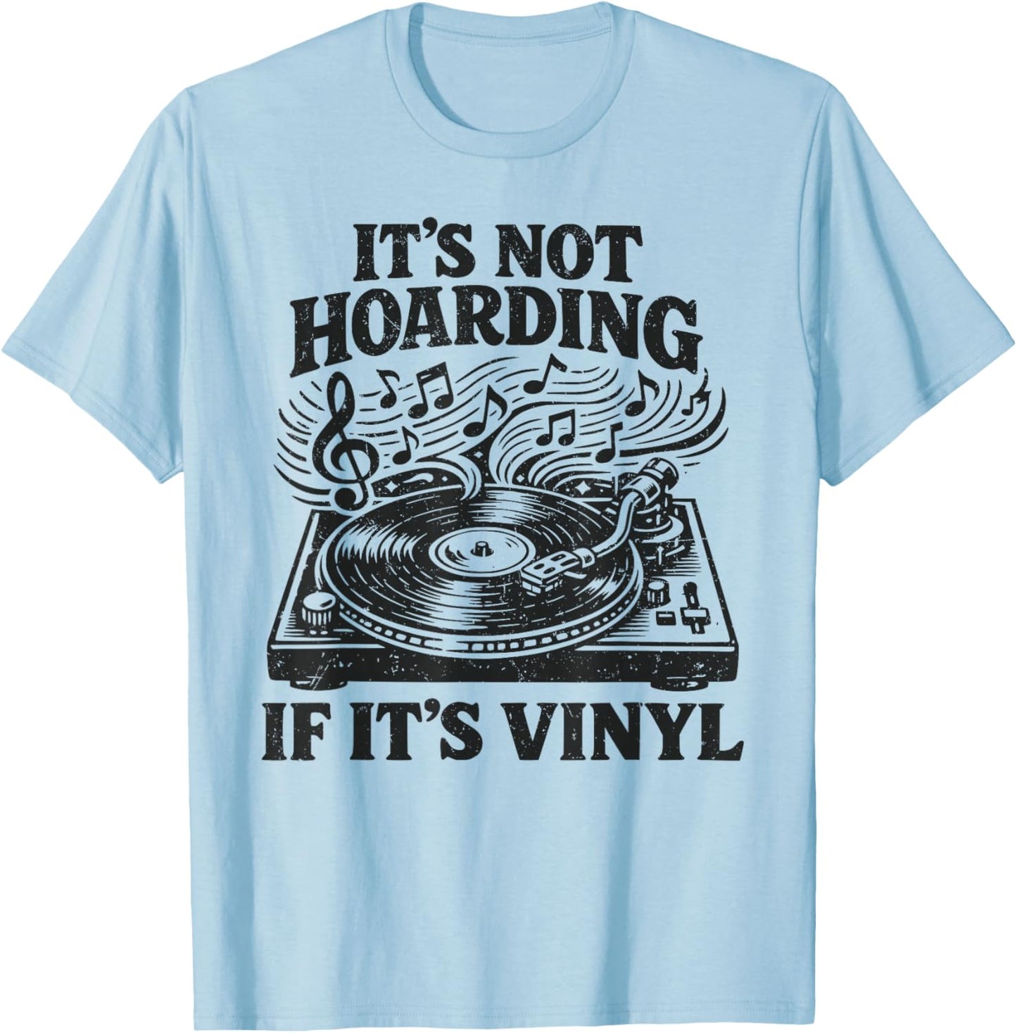 Funny Vinyl Records Lovers It's Not Hoarding If It's Vinyl T-Shirt - T-Shirt | Light Blue