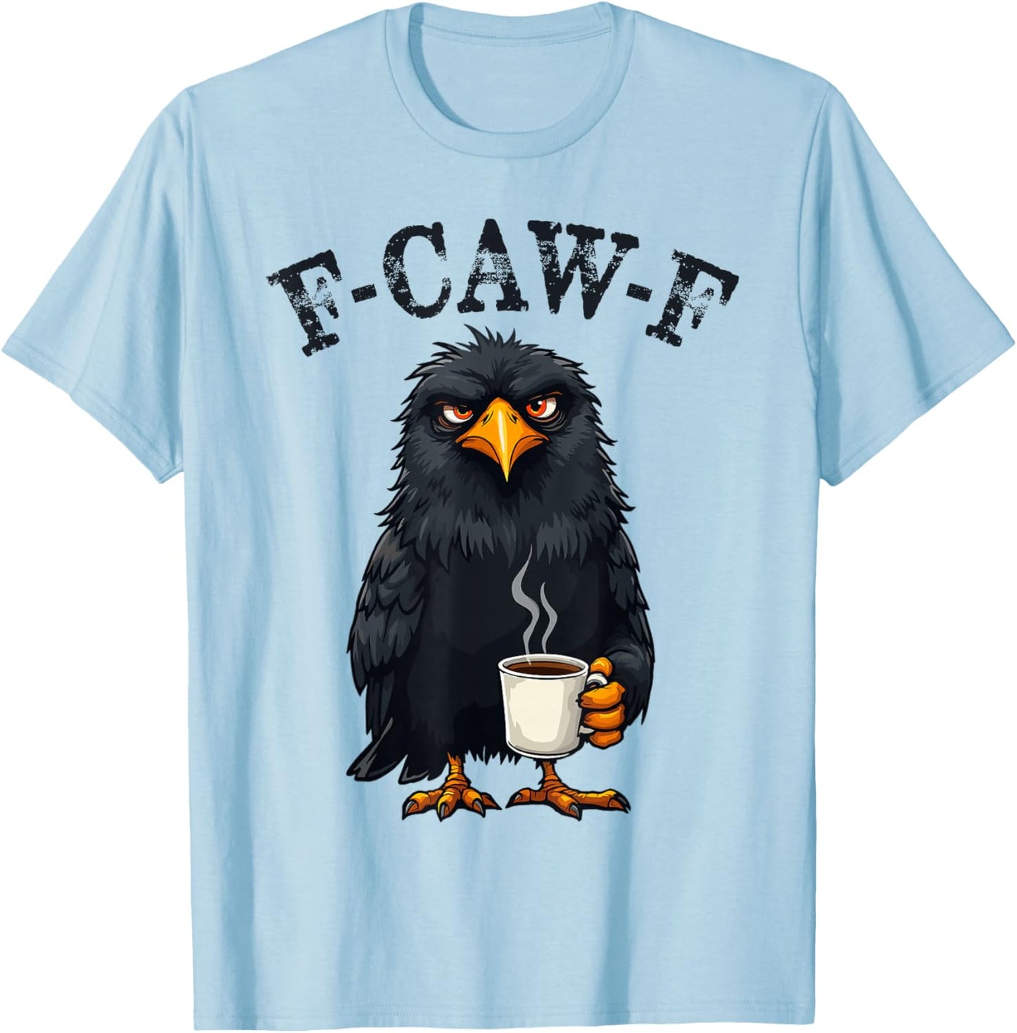 Black Crow, F-Caw-F Funny Black Bird T-Shirt - T-Shirt | Light Blue