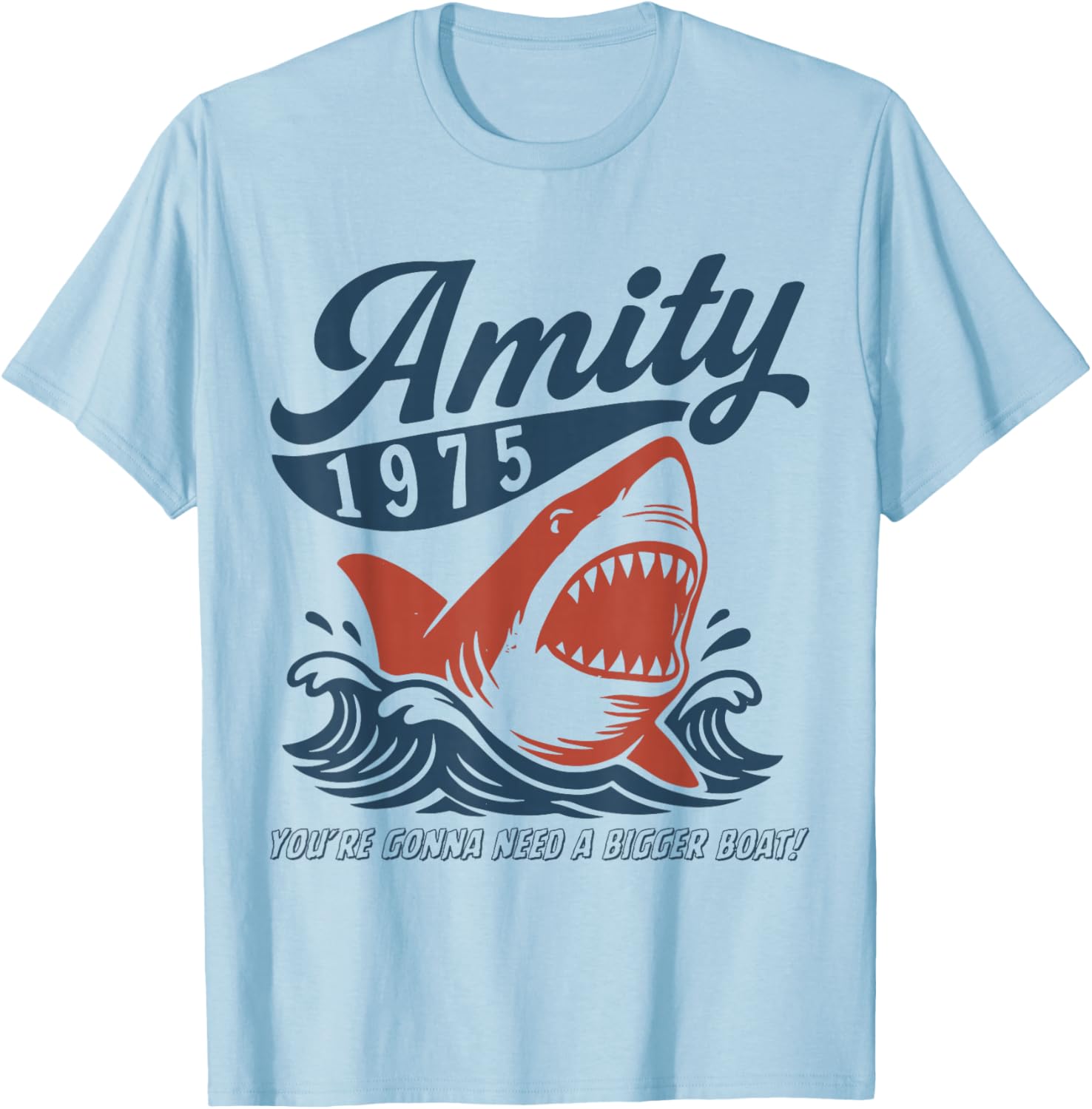 Amity 1975 Shirt Retro Shark You’re Gonna Need a Bigger Boat T-Shirt - T-Shirt | Light Blue
