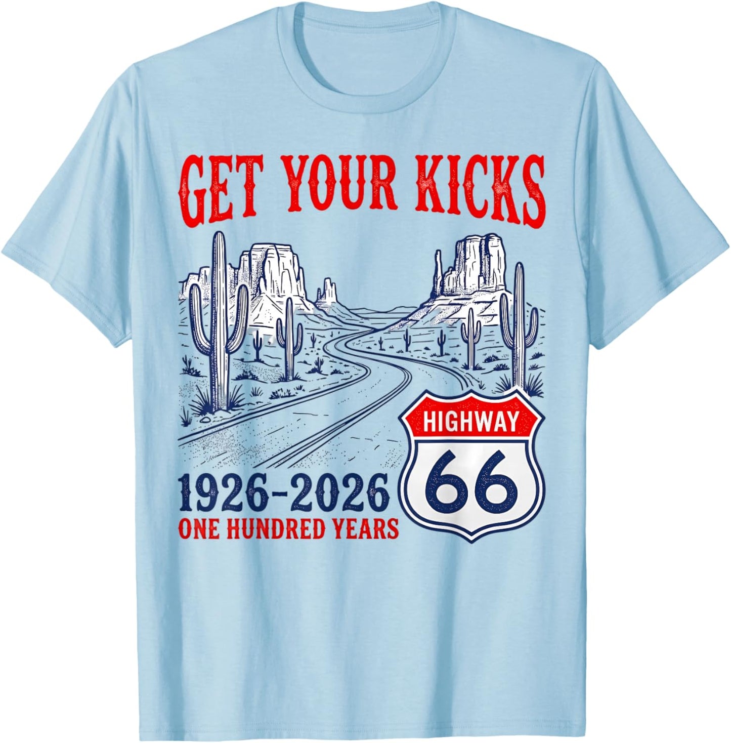 Highway 66 Get Your Kicks Centennial 1926-2026 Road Trip T-Shirt - T-Shirt | Light Blue
