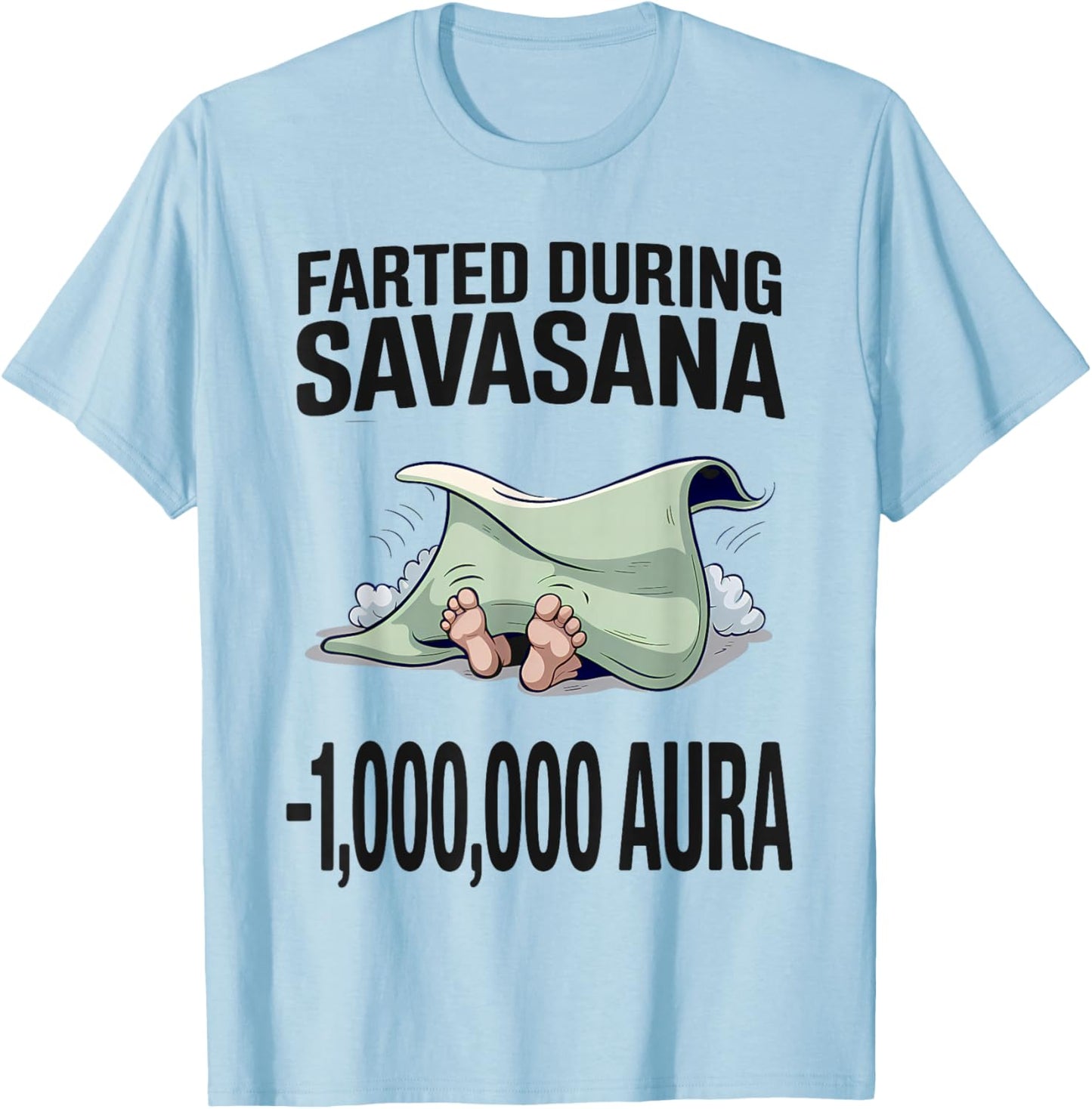Farted During Savasana – Yoga Mat Aura Loss Meme T-Shirt - T-Shirt | Light Blue