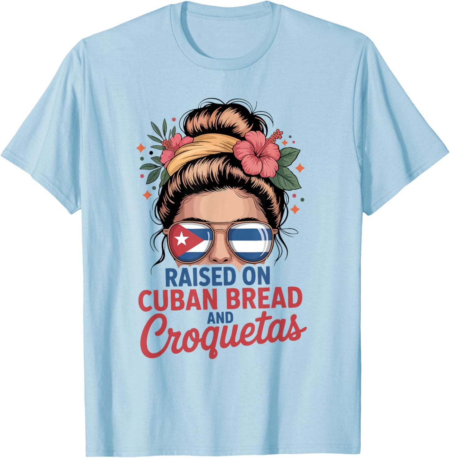 Raised On Cuban Bread and Croquetas Messy Bun Cuba Cuban T-Shirt - T-Shirt | Light Blue