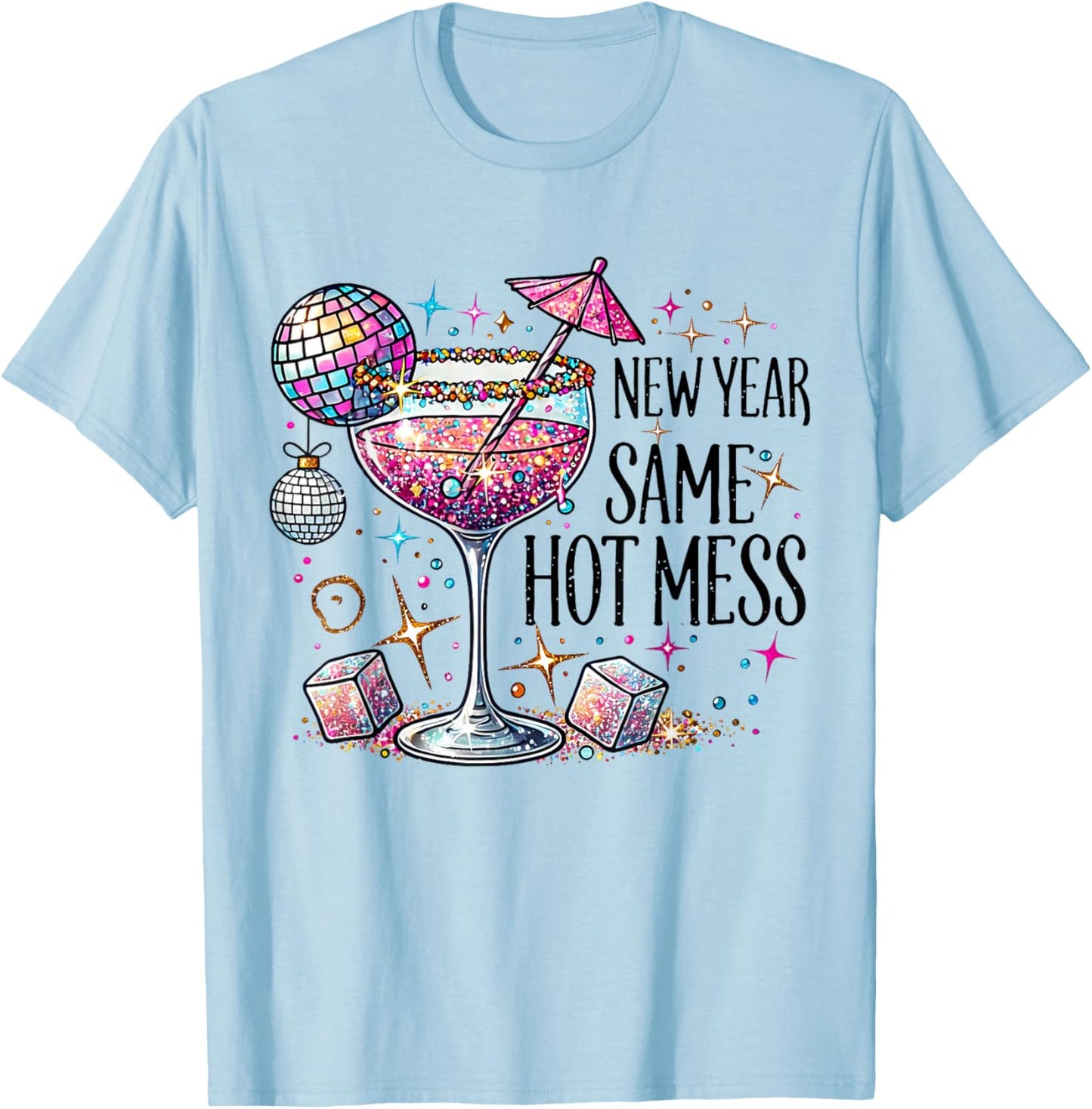 New Year Same Hot Retro Mess Cocktail Happy New Year Party T-Shirt - T-Shirt | Light Blue