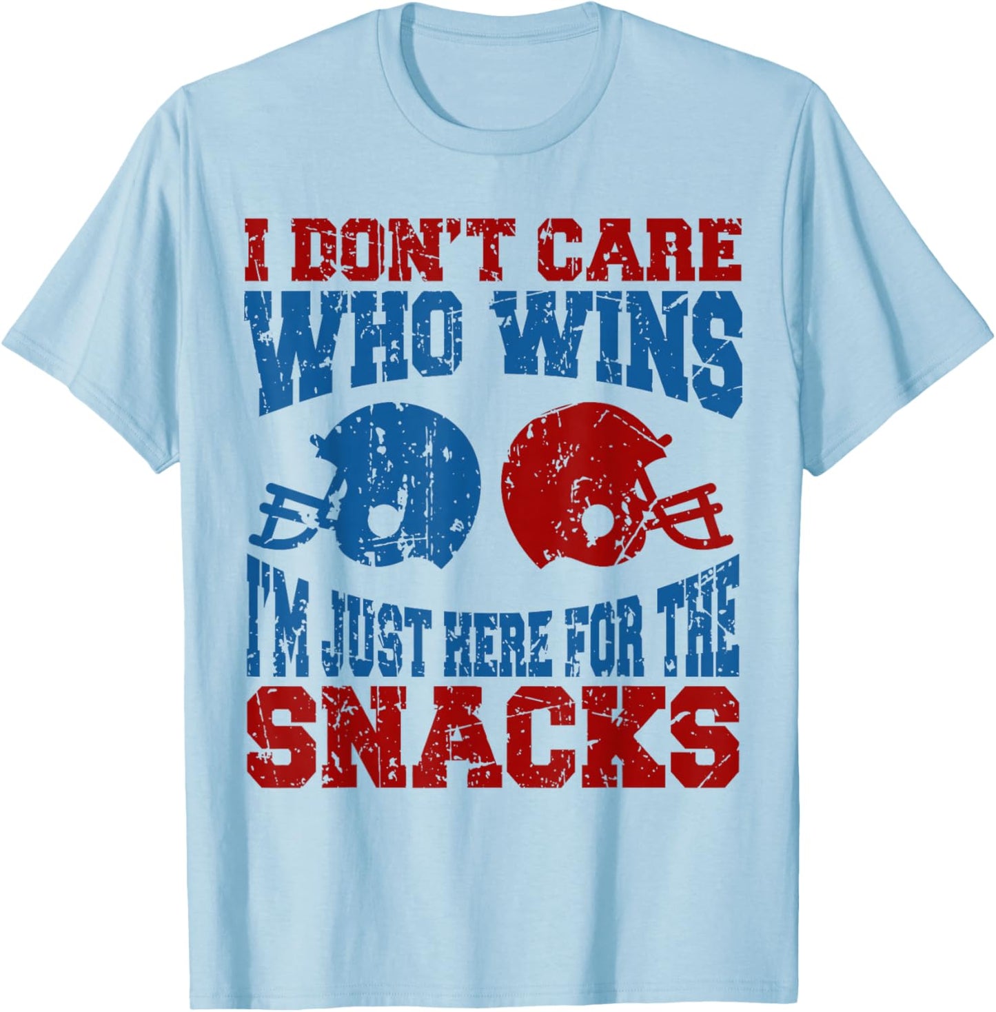 I Don't Care Who Wins I'm Just Here for The Snacks Football T-Shirt - T-Shirt | Light Blue