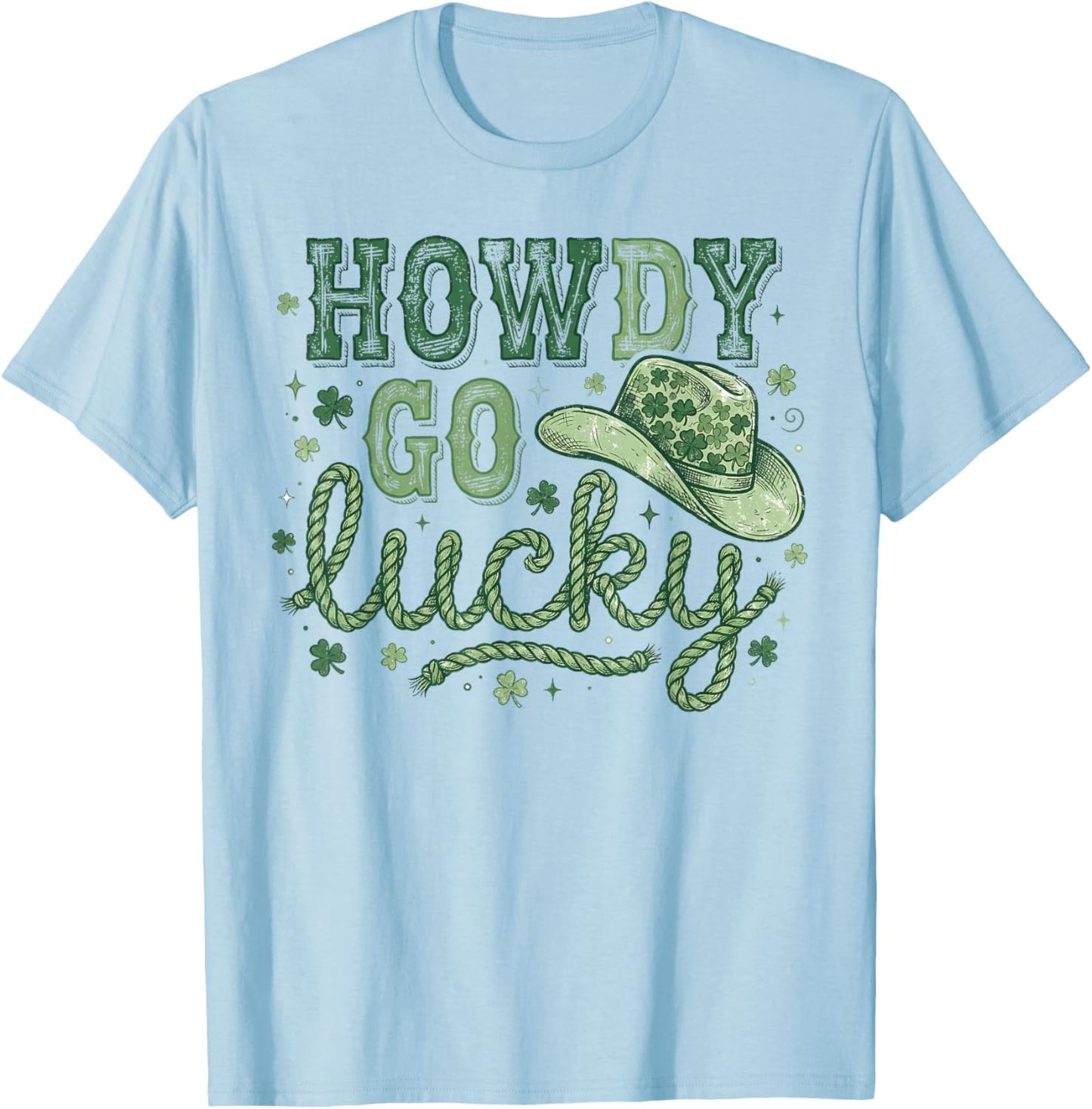 Howdy Go Lucky St Patrick’s Day Funny Country Cowboy Rodeo T-Shirt - T-Shirt | Light Blue