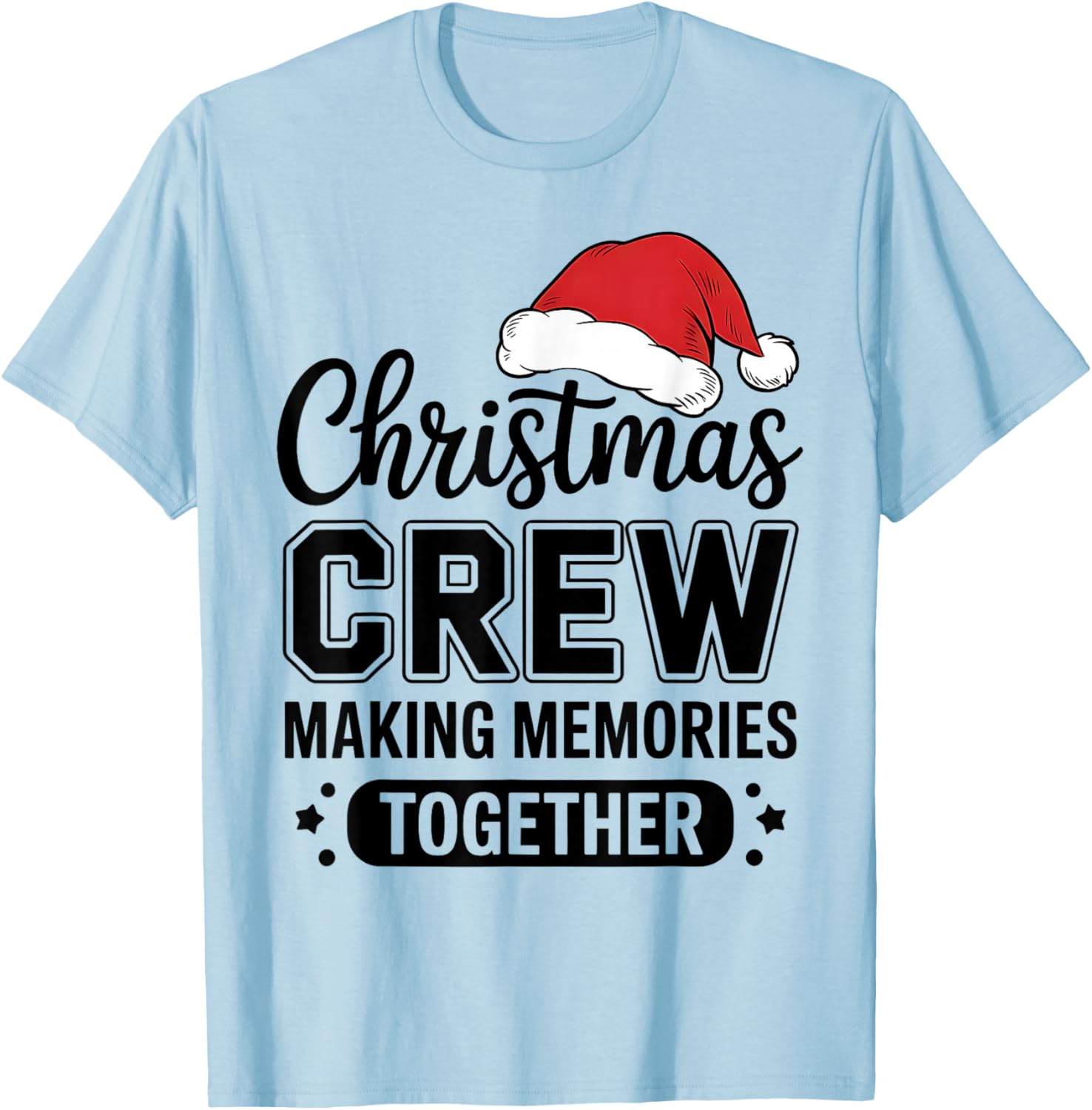 Christmas Crew Making Memories Together Matching Family T-Shirt - T-Shirt | Light Blue