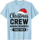 Christmas Crew Making Memories Together Matching Family T-Shirt - T-Shirt | Light Blue