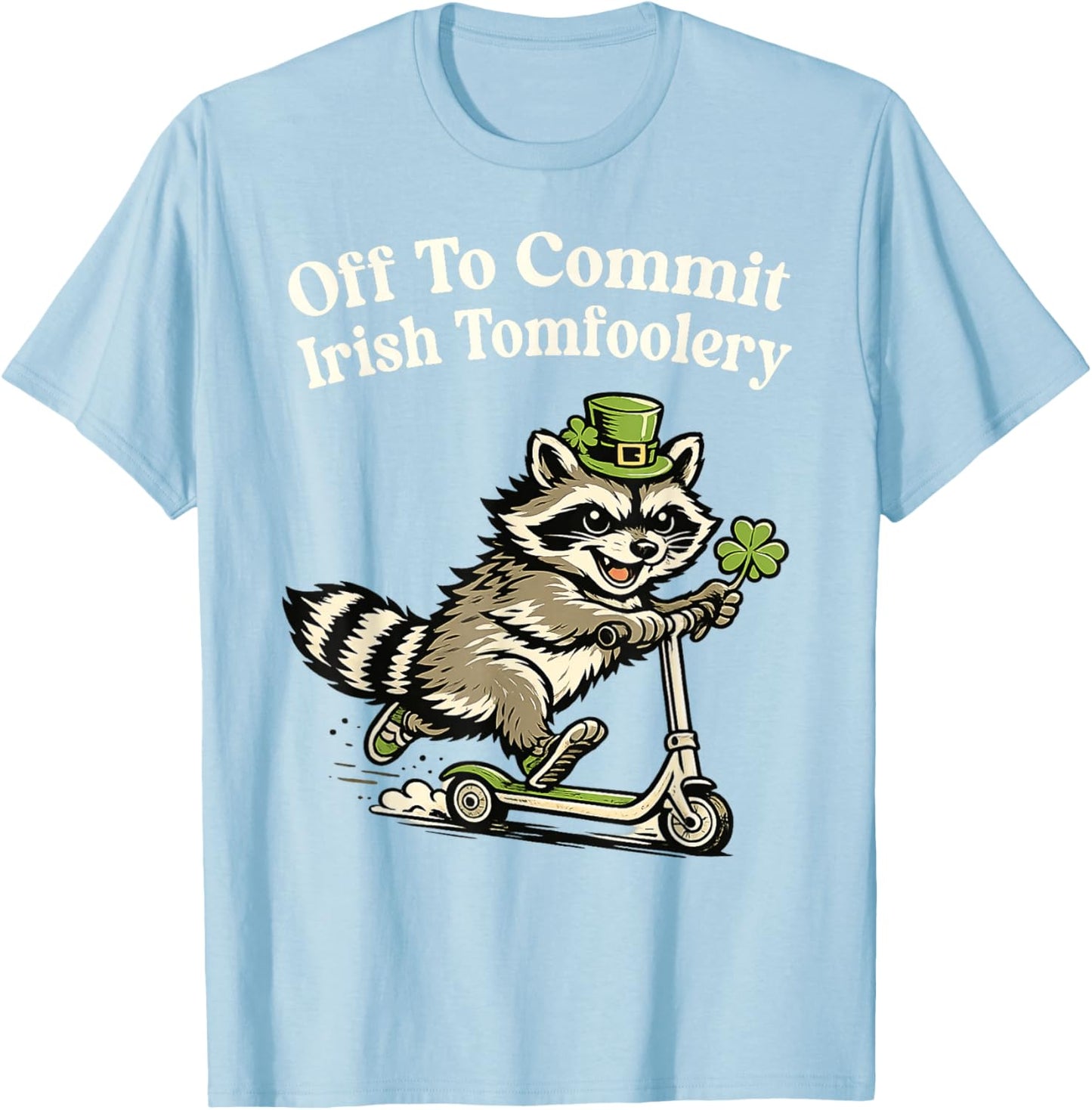 Off to Commit Irish Tomfoolery Funny St Patricks Day Raccoon T-Shirt - T-Shirt | Light Blue