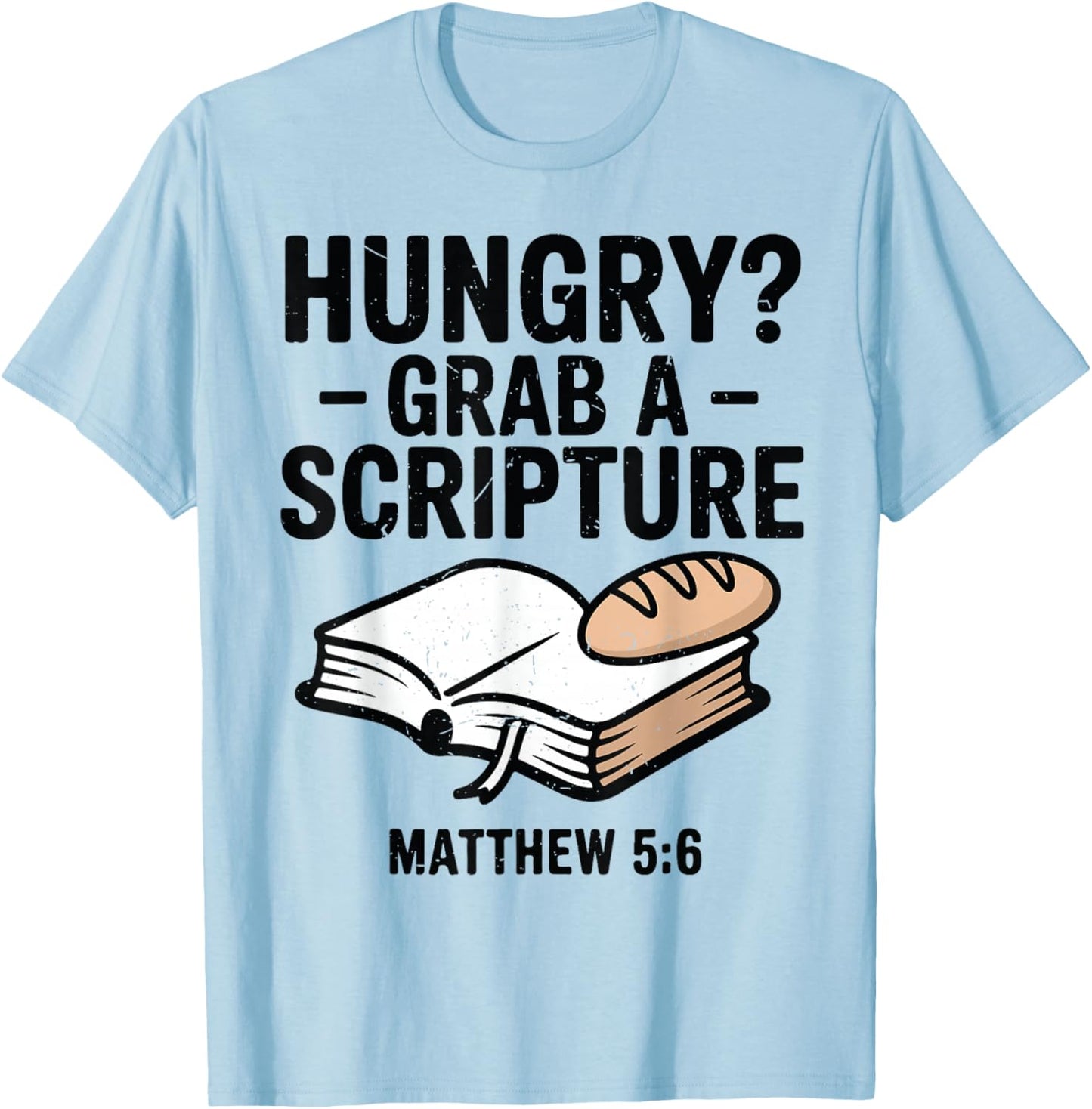 Hungry? Grab A Scripture Funny Christian Humor Bible Verse T-Shirt - T-Shirt | Light Blue