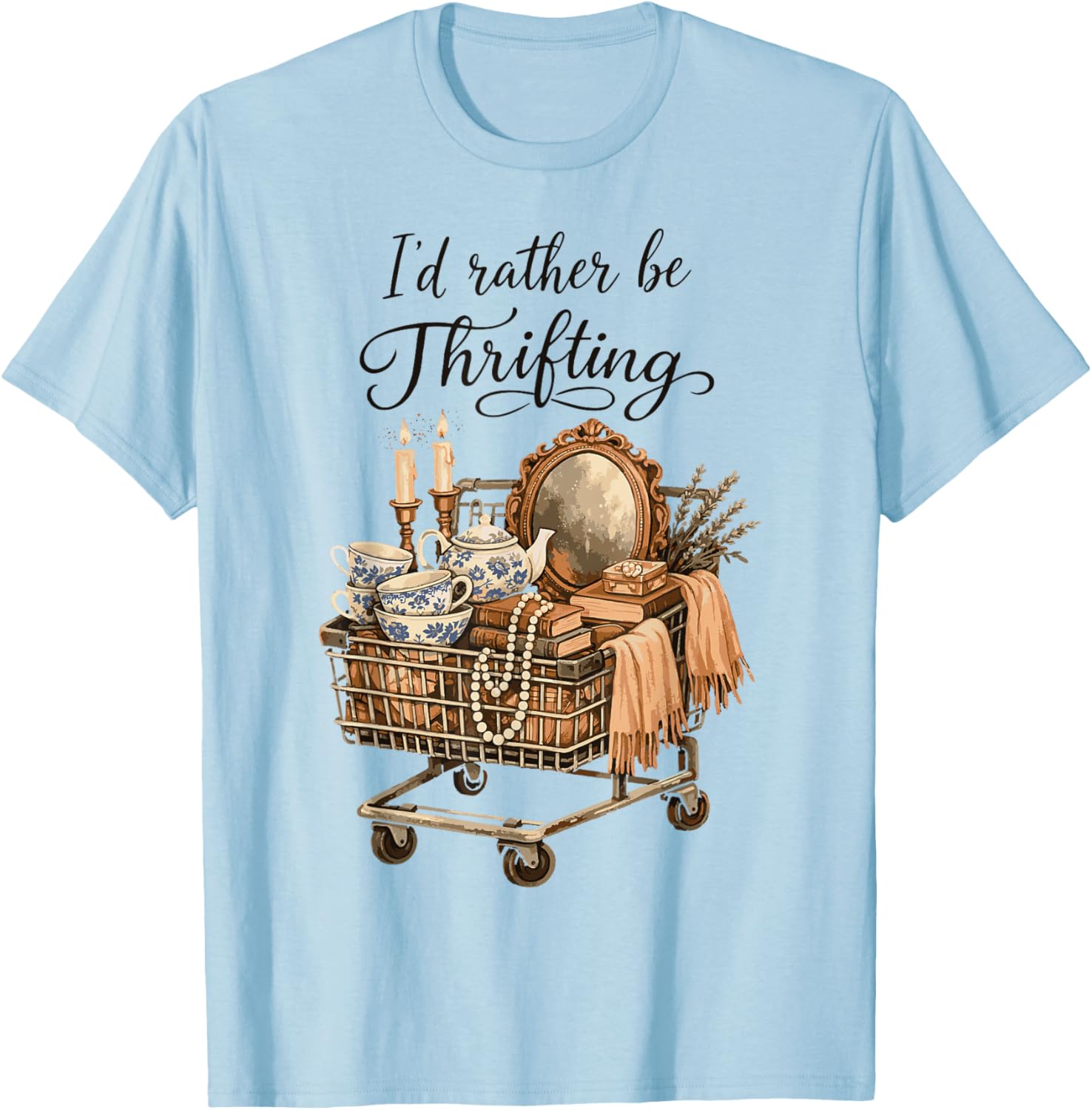 I’d Rather Be Thrifting Vintage Shopping Thrift Lover Funny T-Shirt - T-Shirt | Light Blue