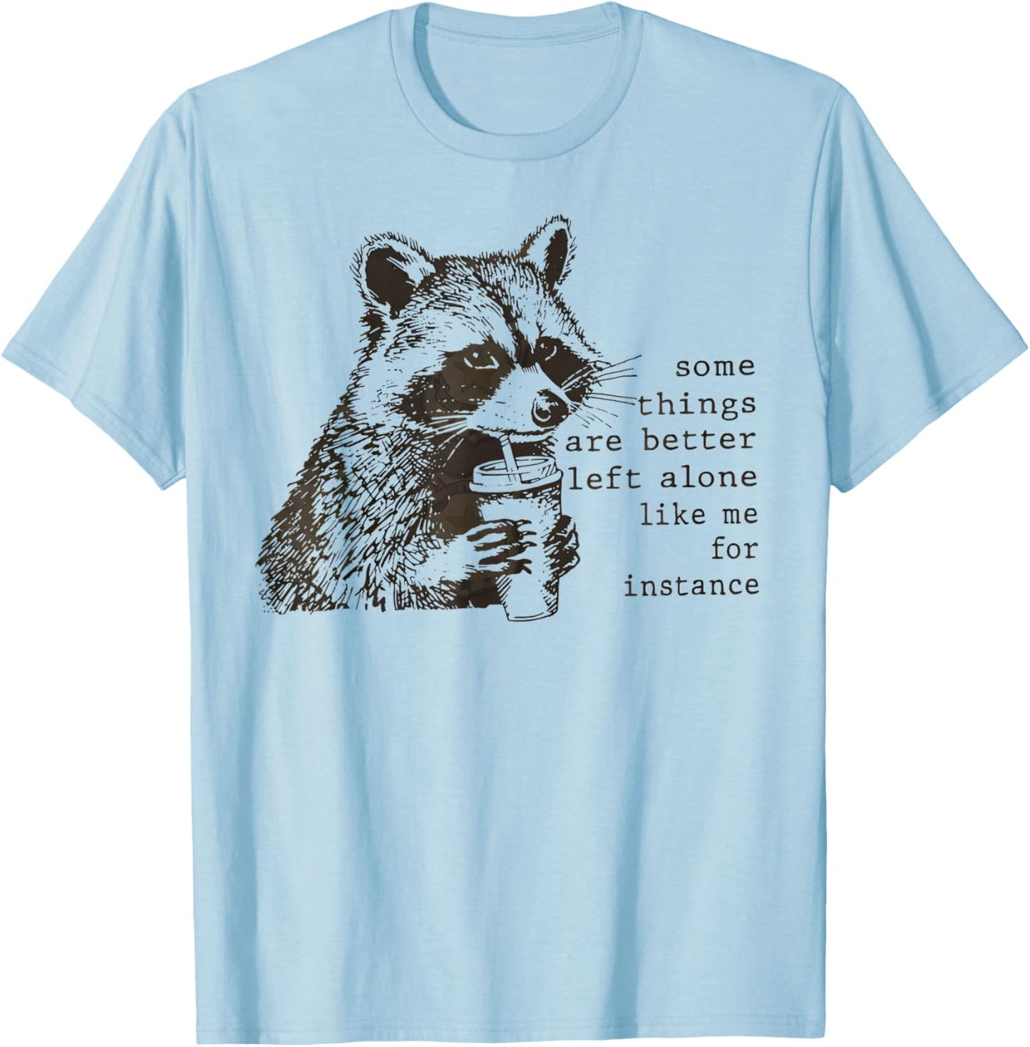Retro Some Things are Better Left Alone Raccoon T-Shirt - T-Shirt | Light Blue