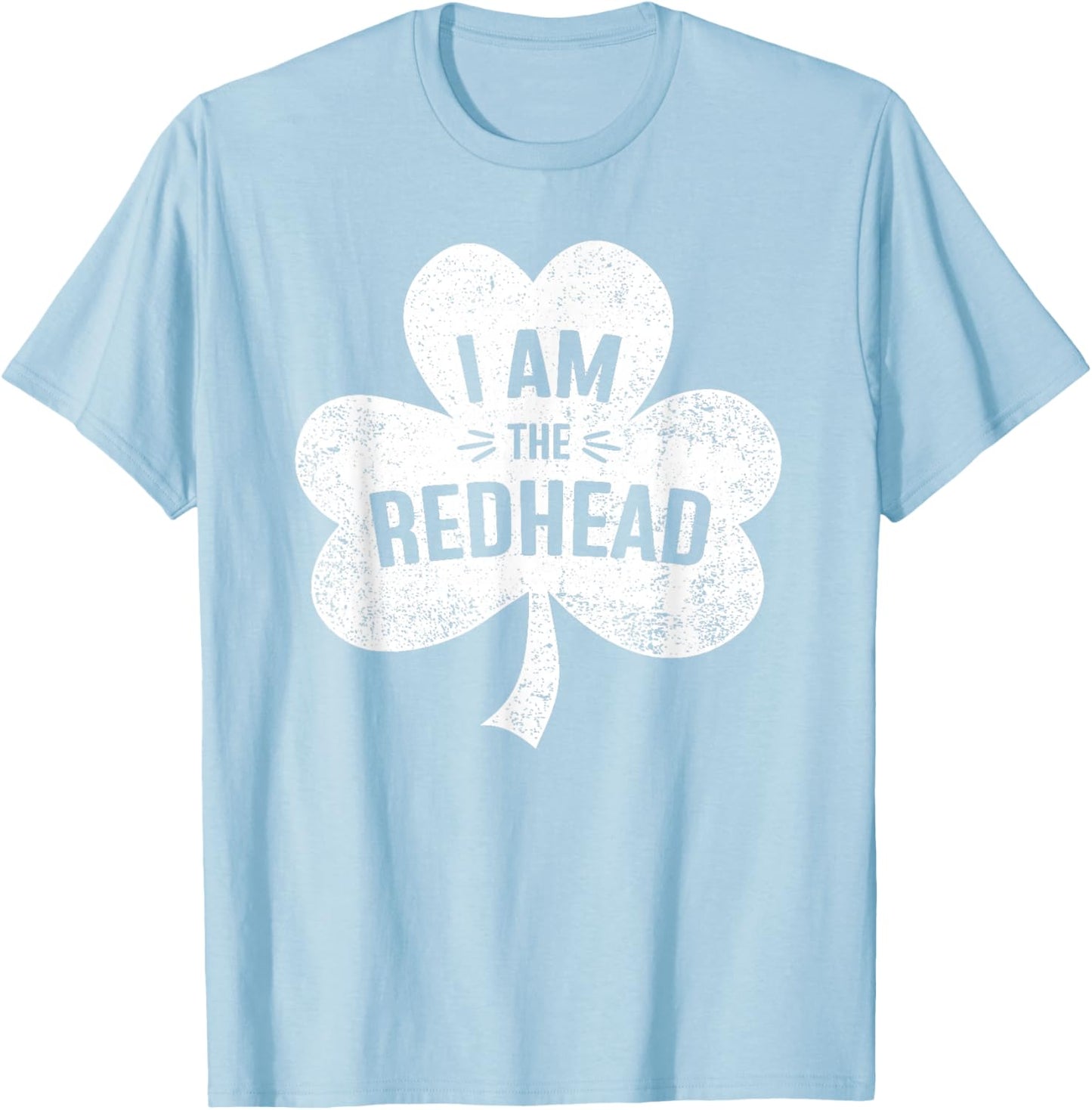I Am The Redhead Dibs on The Redhead Funny St Patricks Day T-Shirt - T-Shirt | Light Blue