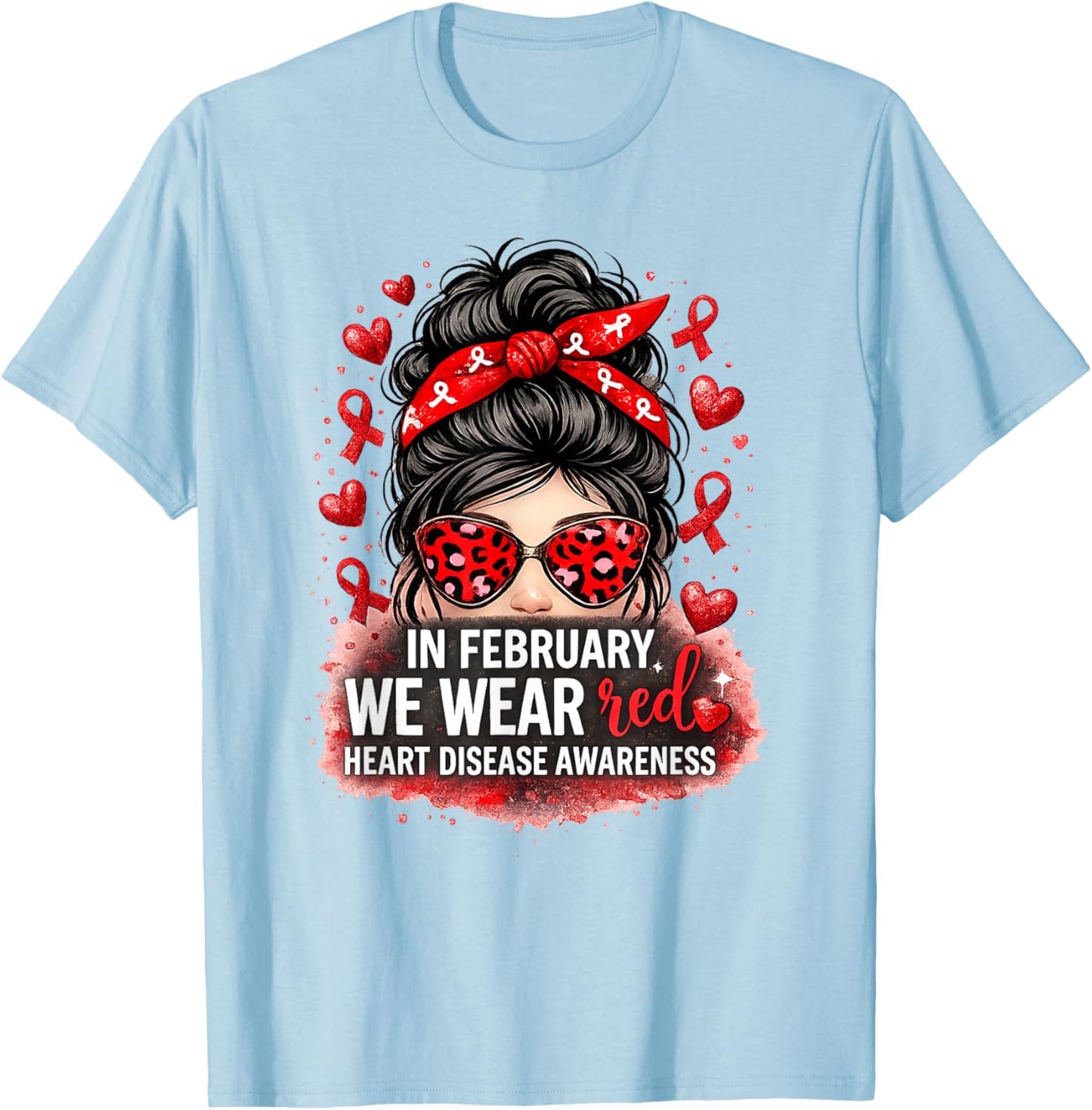 in February We Wear Red CHD Heart Disease Awareness Women T-Shirt - T-Shirt | Light Blue