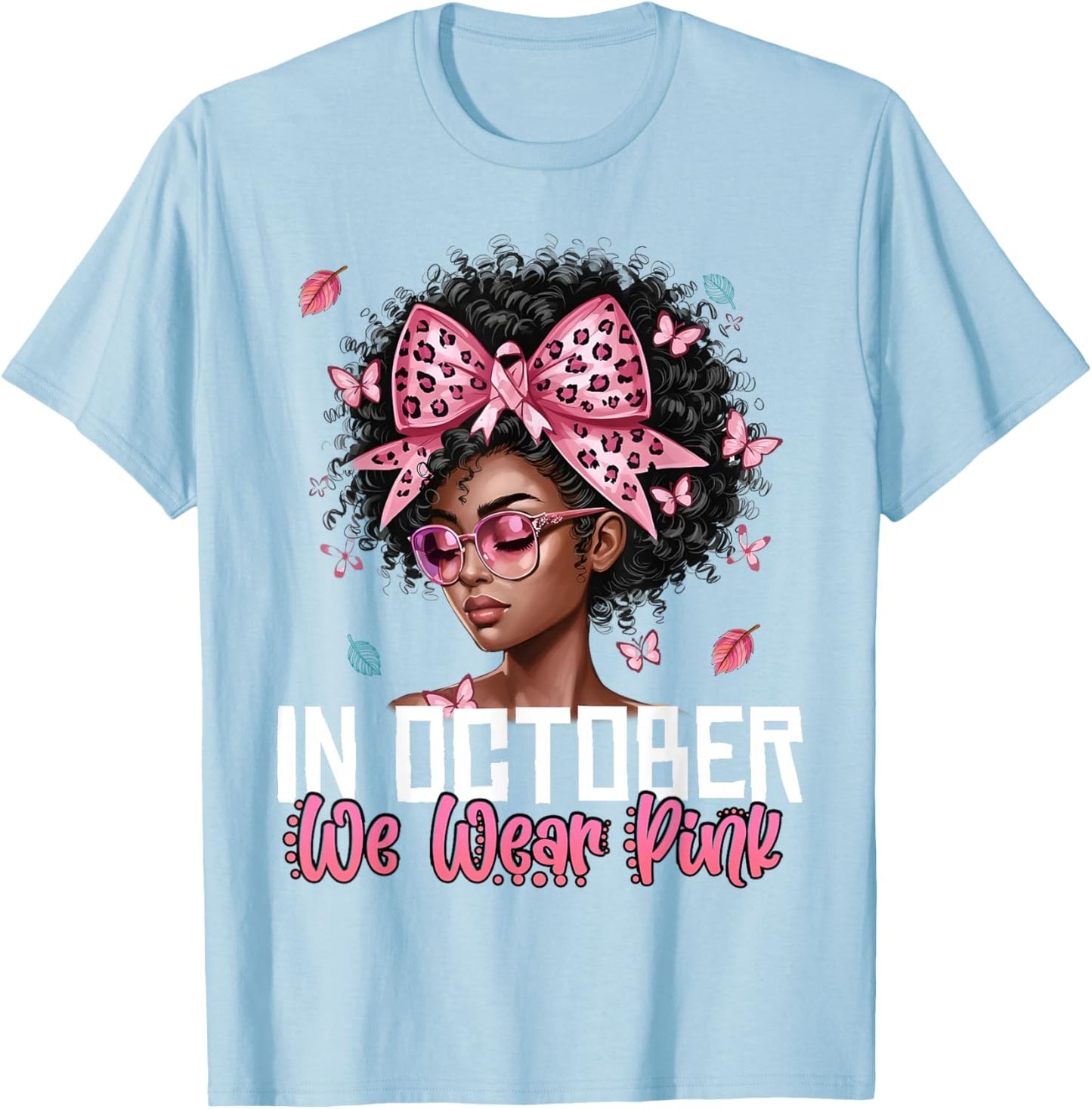 Black Women in October We Wear Pink Breast Cancer Awareness T-Shirt - T-Shirt | Light Blue