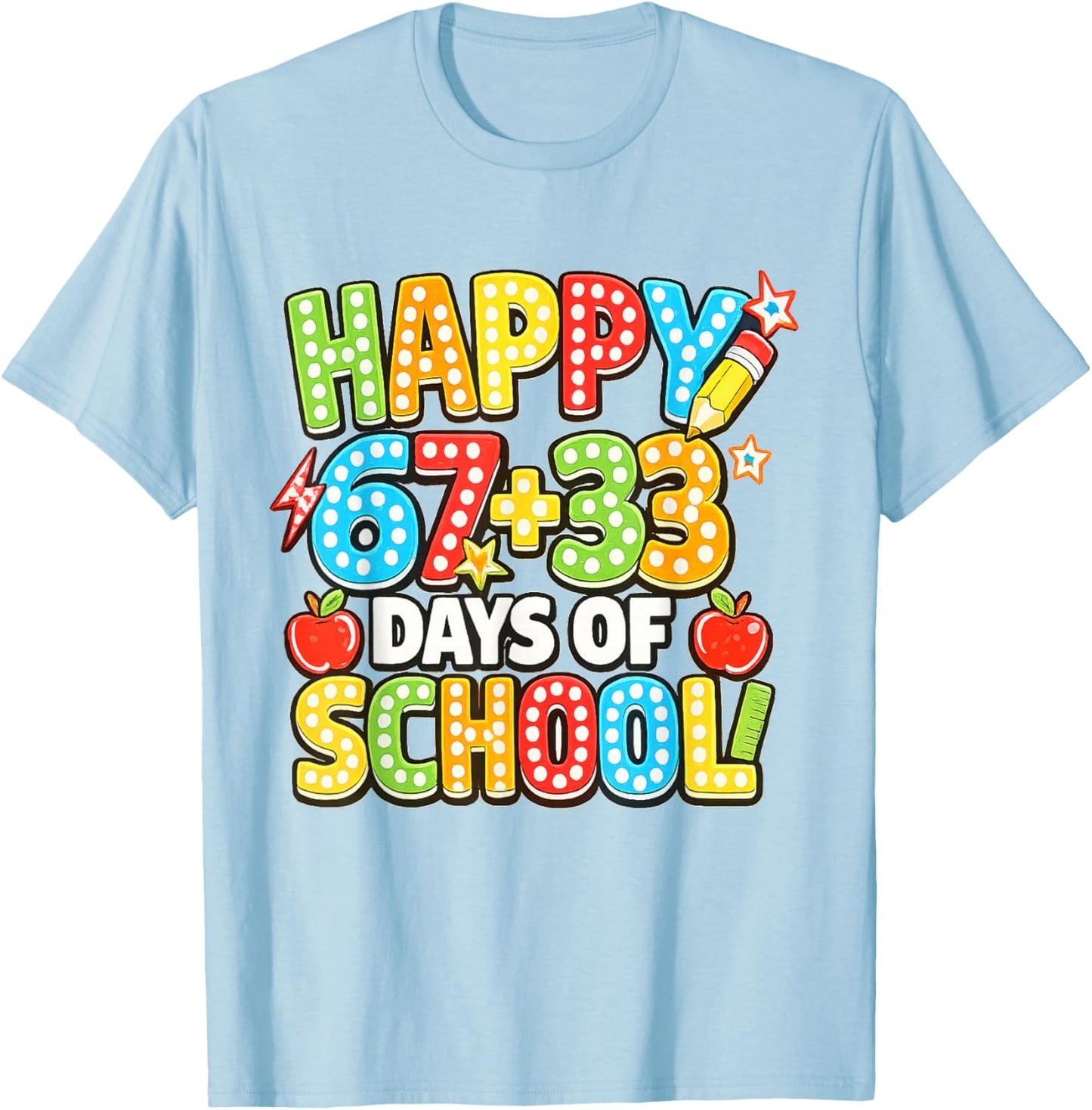 Happy 67+33 Days of School Math 100 Days of School 67 Meme T-Shirt - T-Shirt | Light Blue