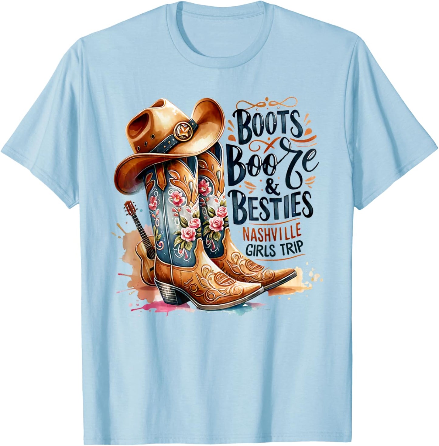 Girls Trip Nashville 2025 Weekend Boots Booze & Besties T-Shirt - T-Shirt | Light Blue