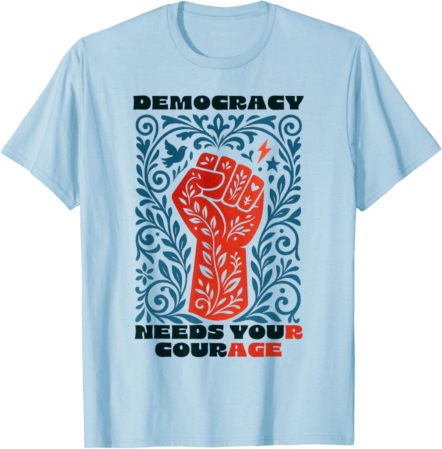 Democracy Needs Your Courage Vintage Floral Social Justice T-Shirt - T-Shirt | Light Blue