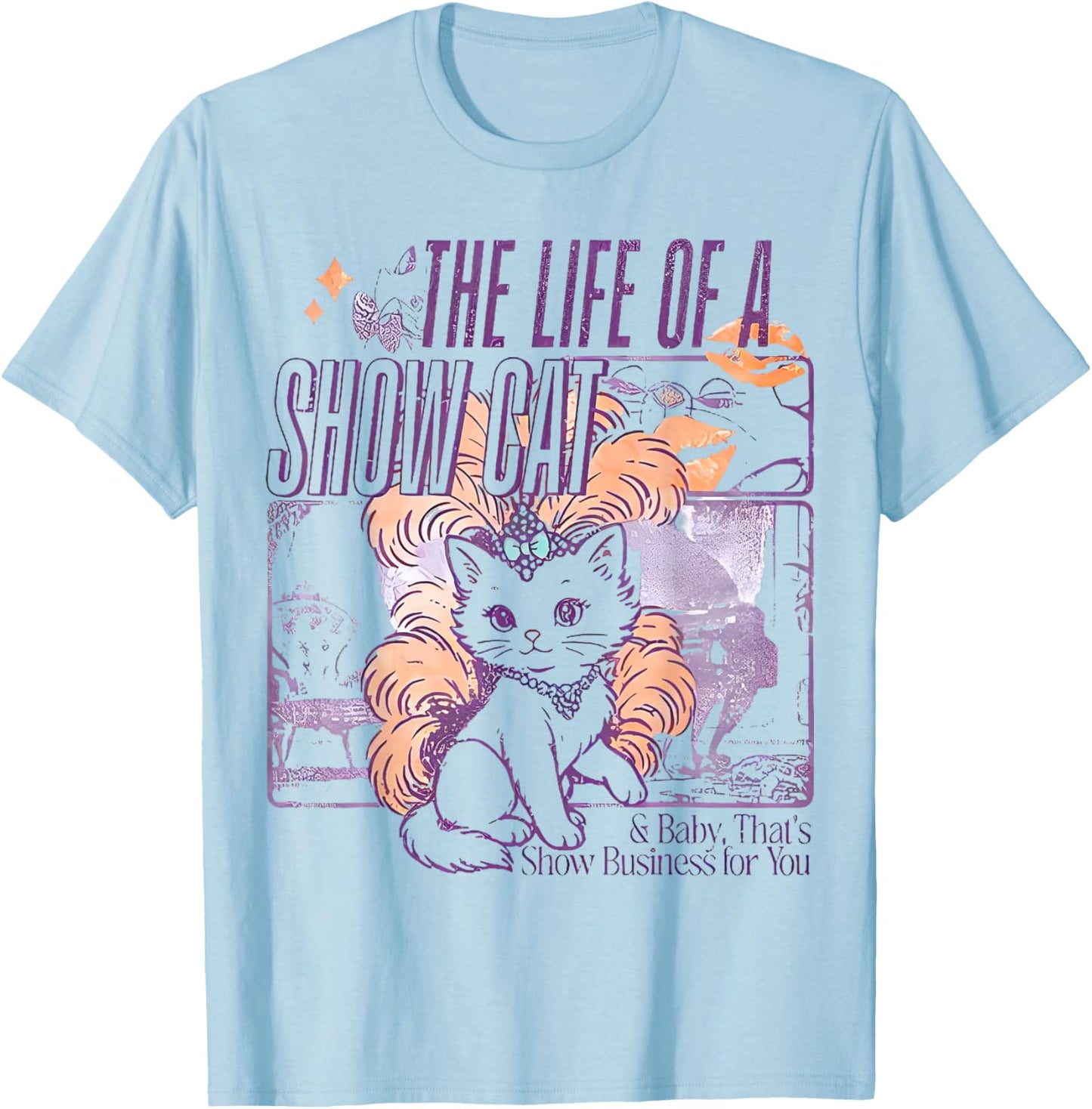 The Life of A Showcat Funny Cat, Cat Lover Men Women T-Shirt - T-Shirt | Light Blue
