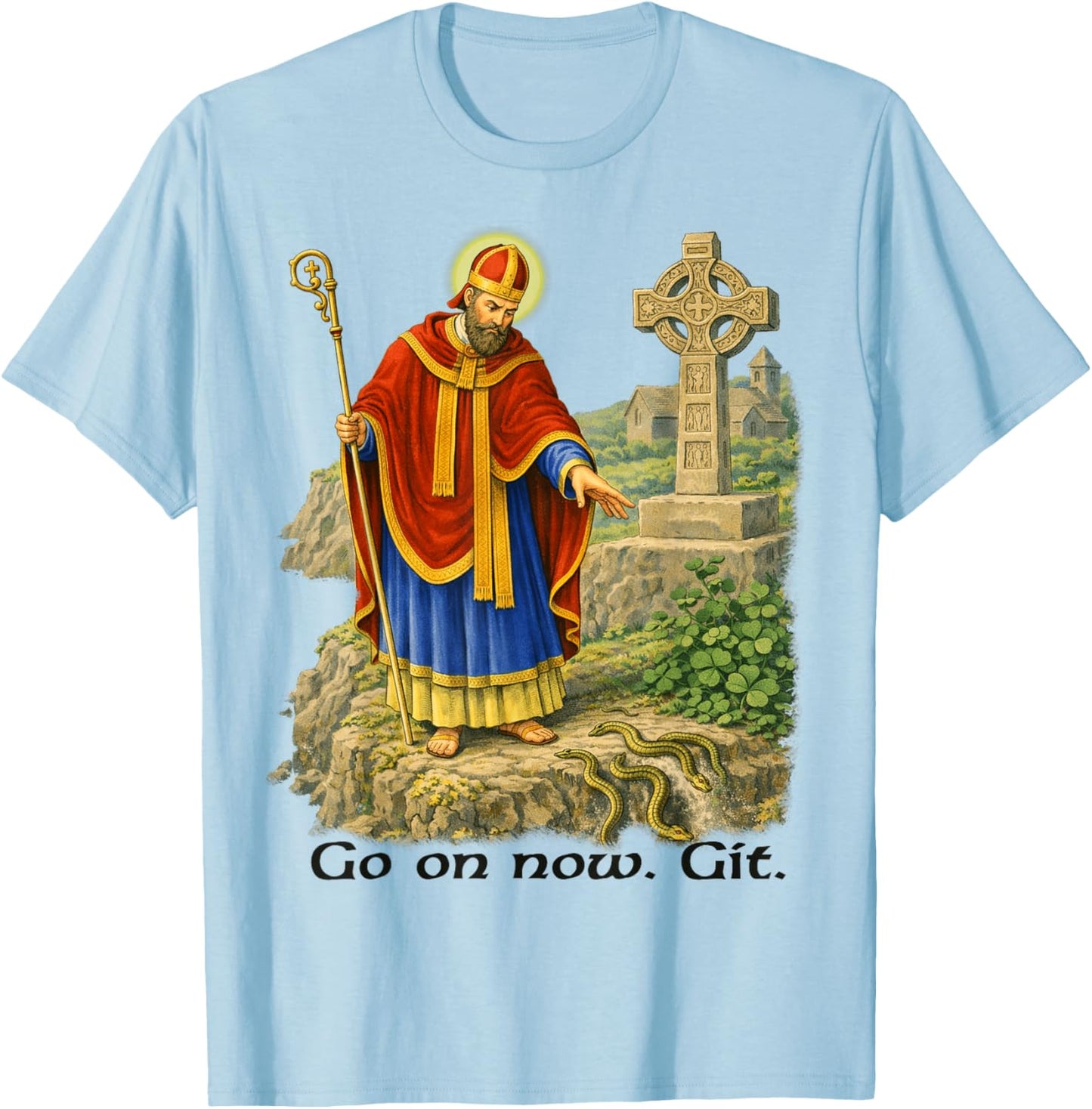 Funny Saint Patrick Irish Catholic St. Patrick's Day Go On T-Shirt - T-Shirt | Light Blue