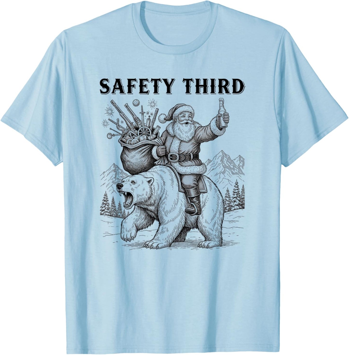 Safety Third Funny Sarcastic Christmas Safety Third T-Shirt - T-Shirt | Light Blue